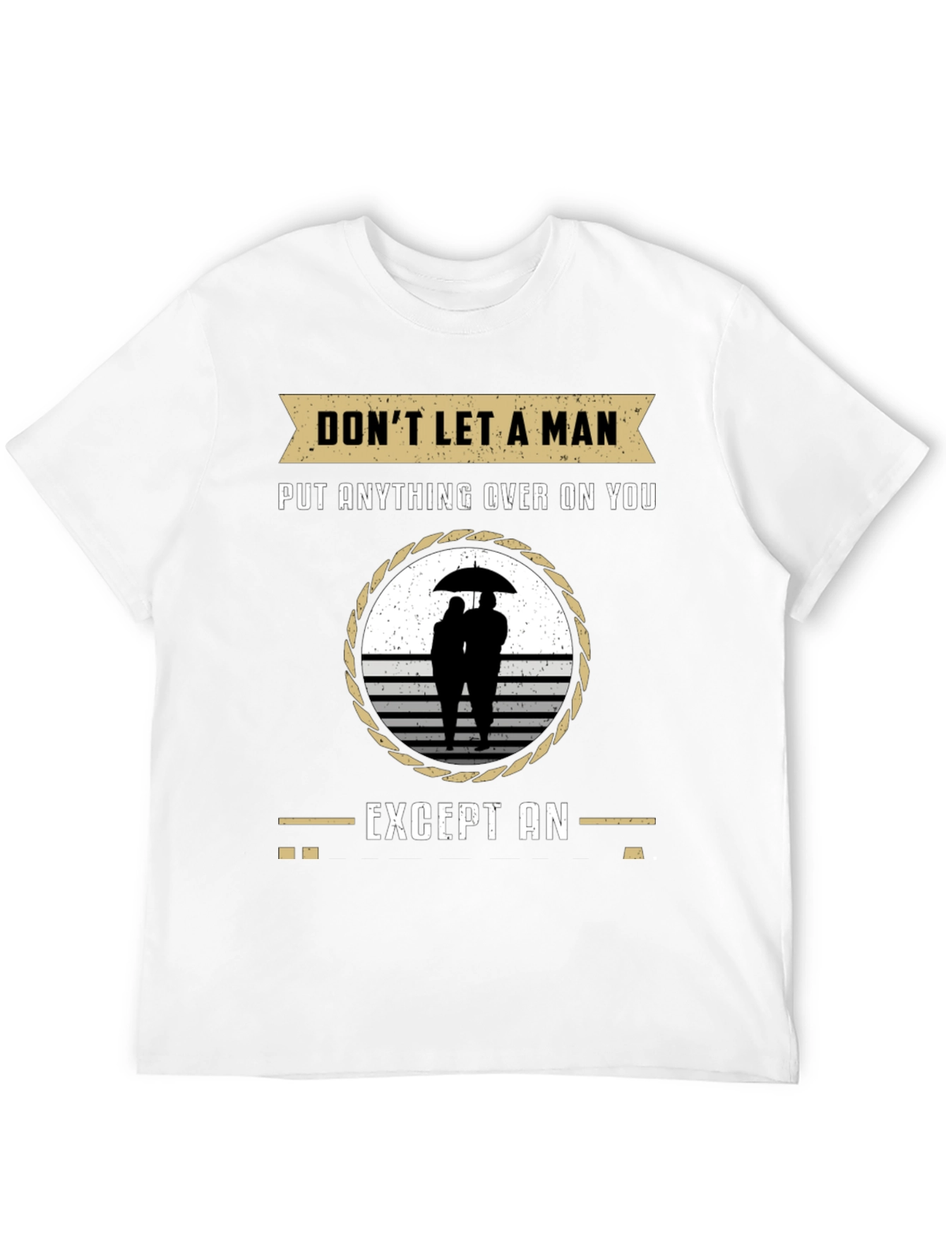 Black Don't Let a Man T-Shirt - Relationship Humor Tee view 12