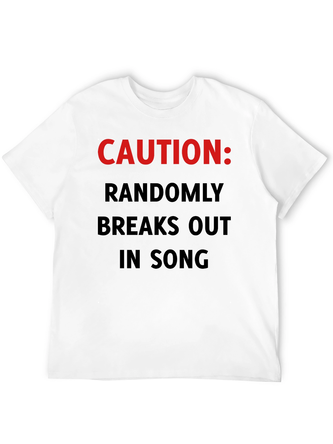 Black Caution: Randomly Breaks Out In Song T-Shirt view 12