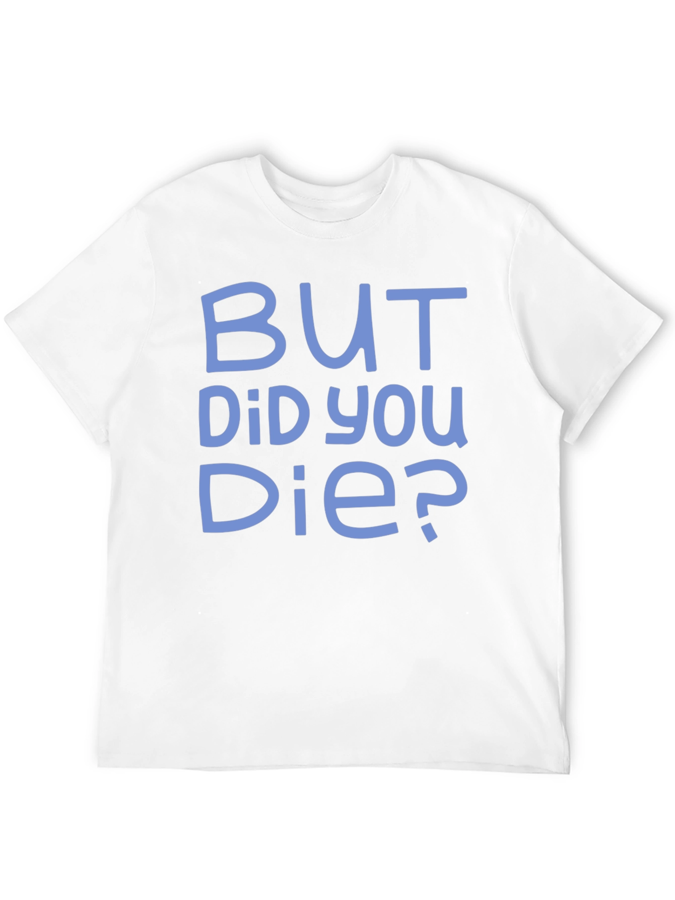 Black But Did You Die? Graphic Tee - Funny T-Shirt view 12