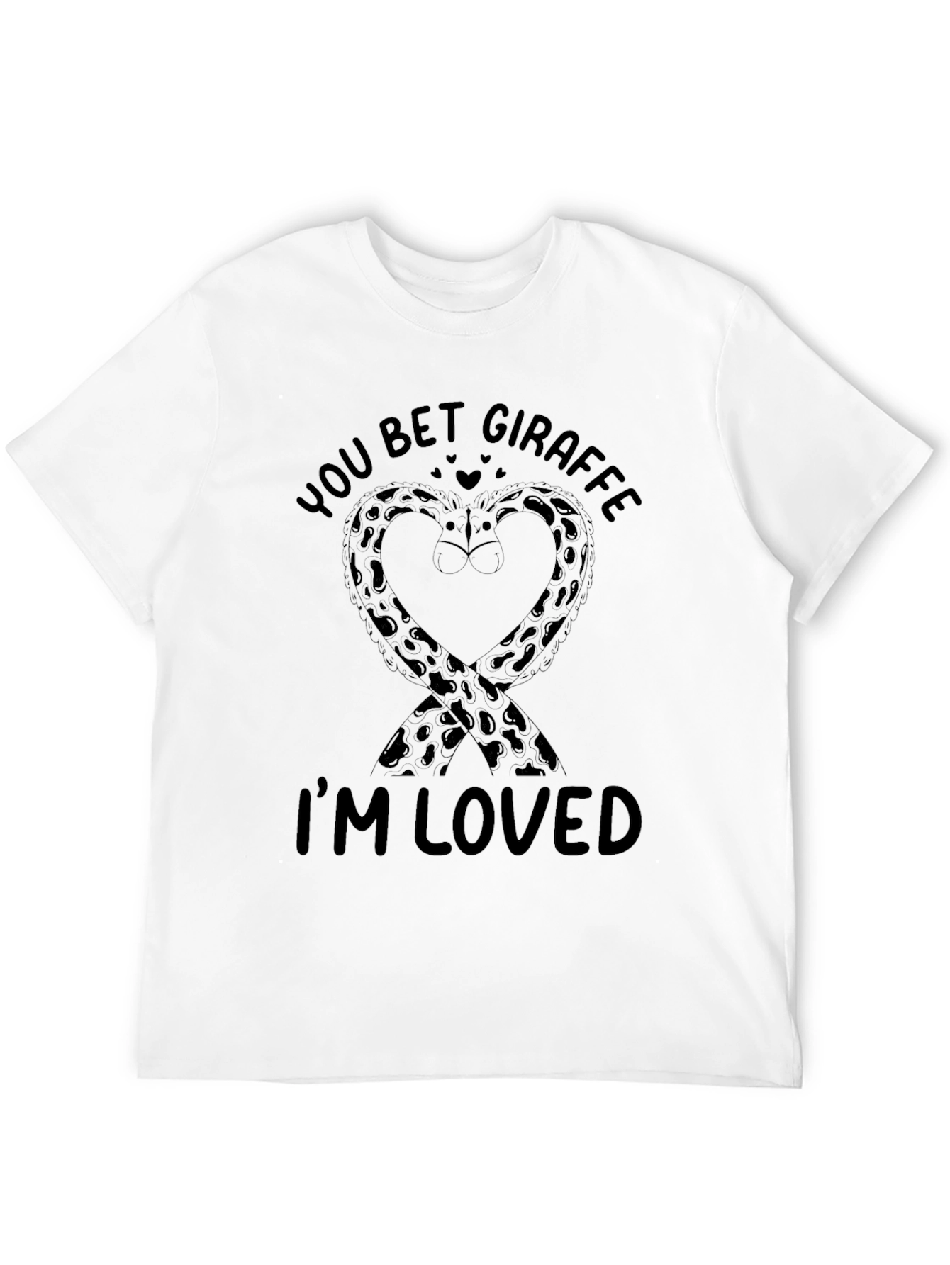 Black You Bet Giraffe I'm Loved Black Graphic Tee view 12