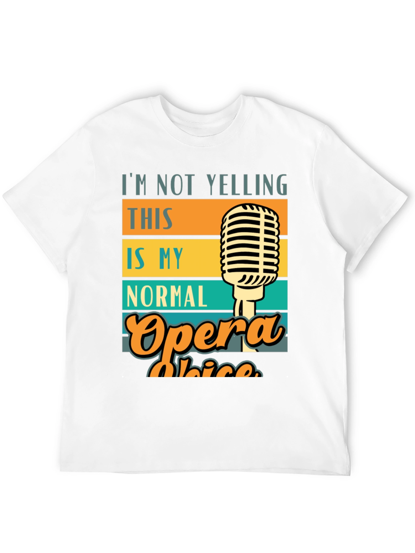 Opera Voice T-Shirt - I'm Not Yelling - 12