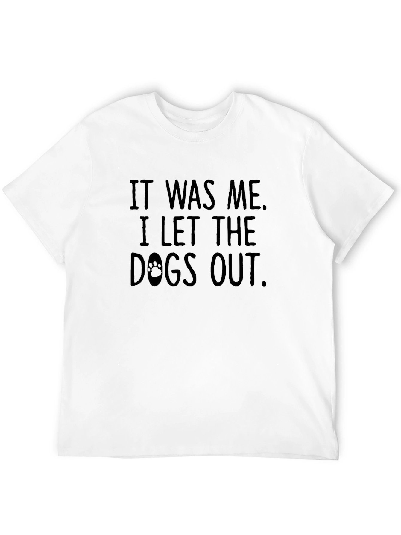 Black It Was Me I Let The Dogs Out T-Shirt view 12