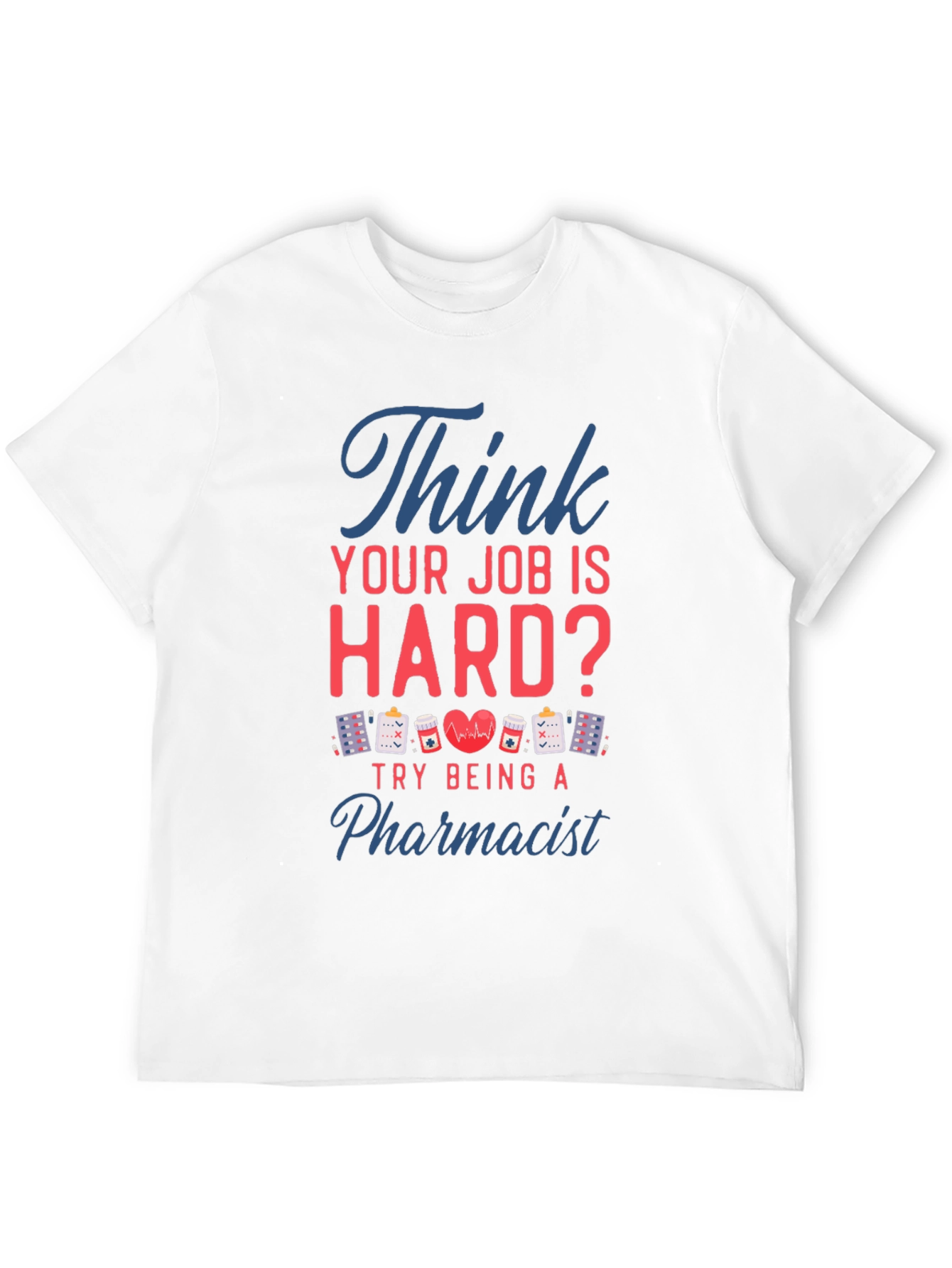 Black Pharmacist T-Shirt - Think Your Job is Hard? view 12