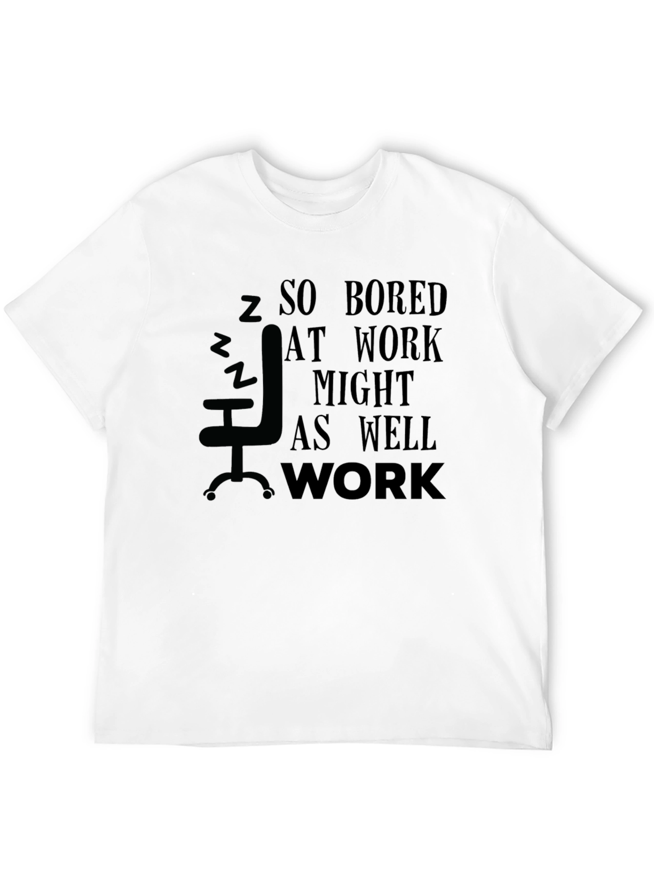 So Bored At Work T-Shirt - 12