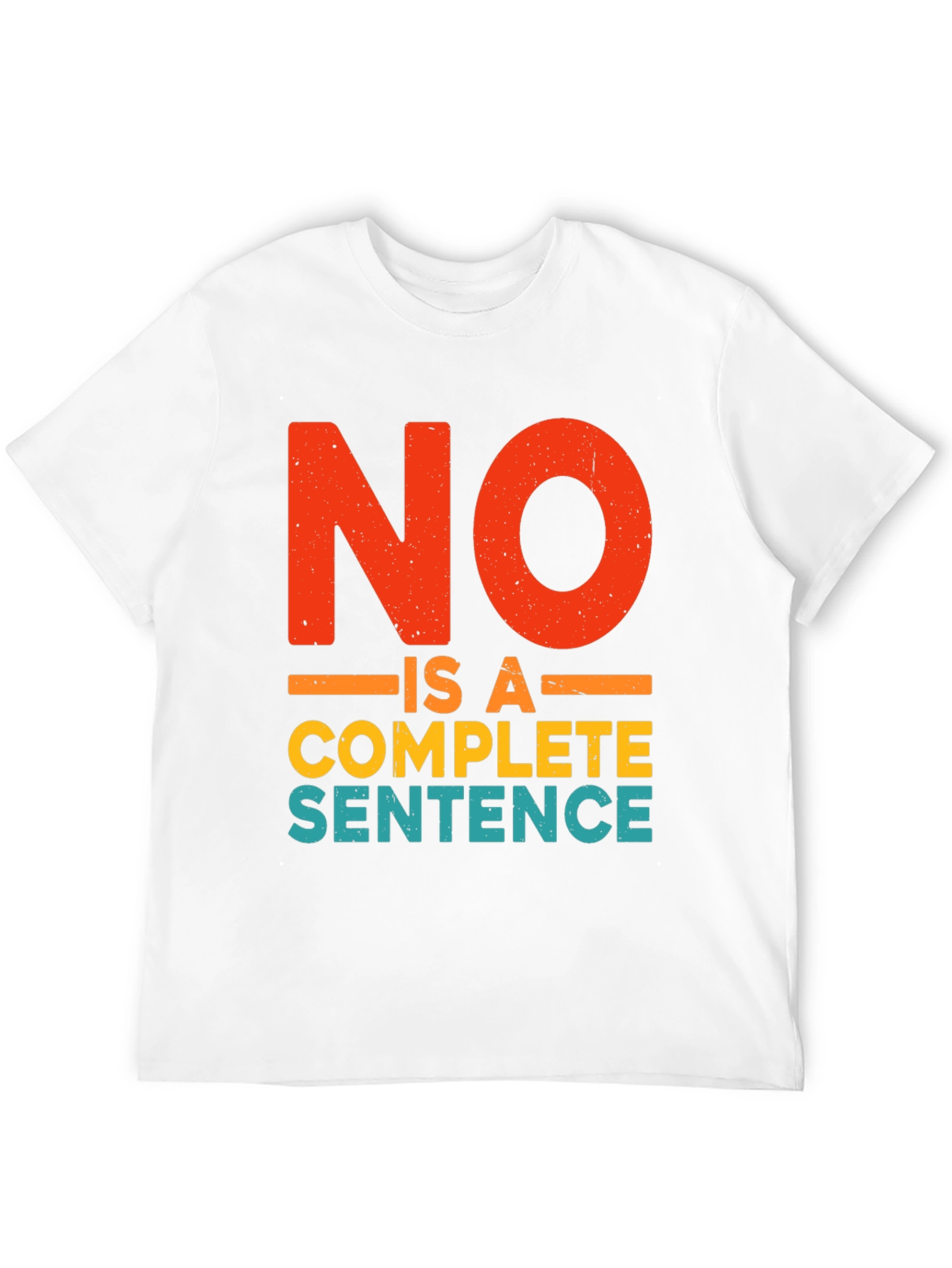 Black No Is A Complete Sentence Funny Graphic T-Shirt view 12