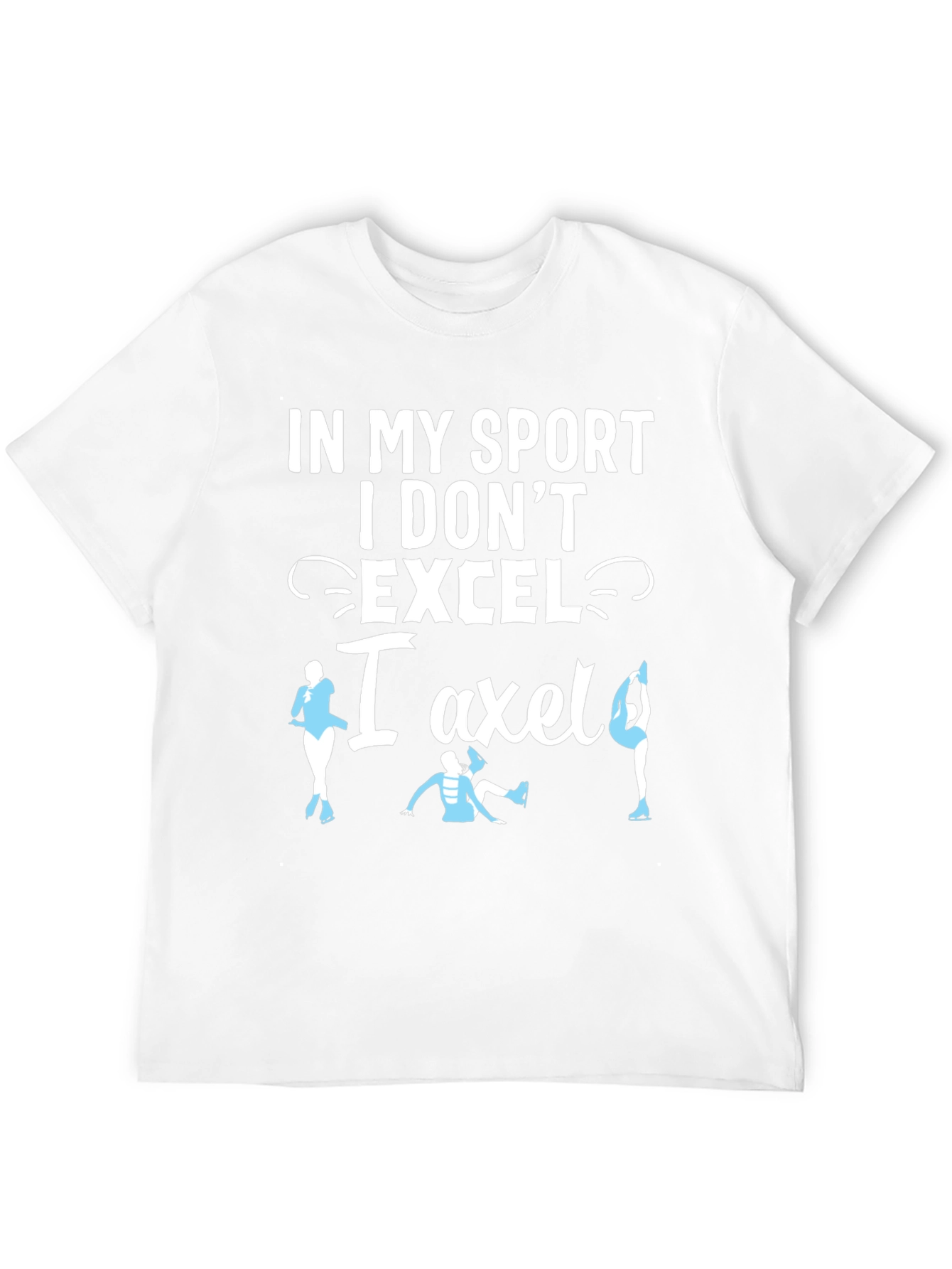 Black Funny Figure Skating T-Shirt - I Don't Excel, I Axle! view 12