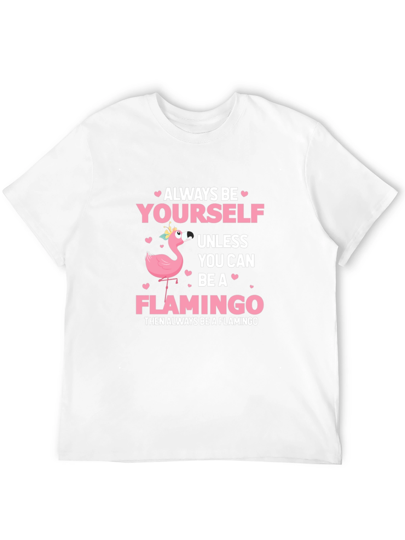 Always Be Yourself Flamingo T-Shirt - 12
