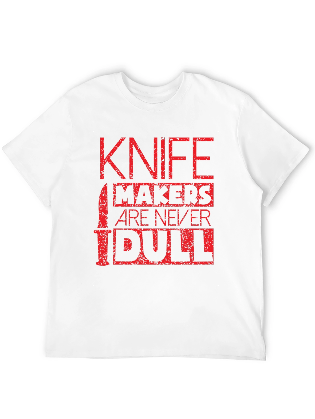 Black Knife Makers Are Never Dull Graphic Tee view 12