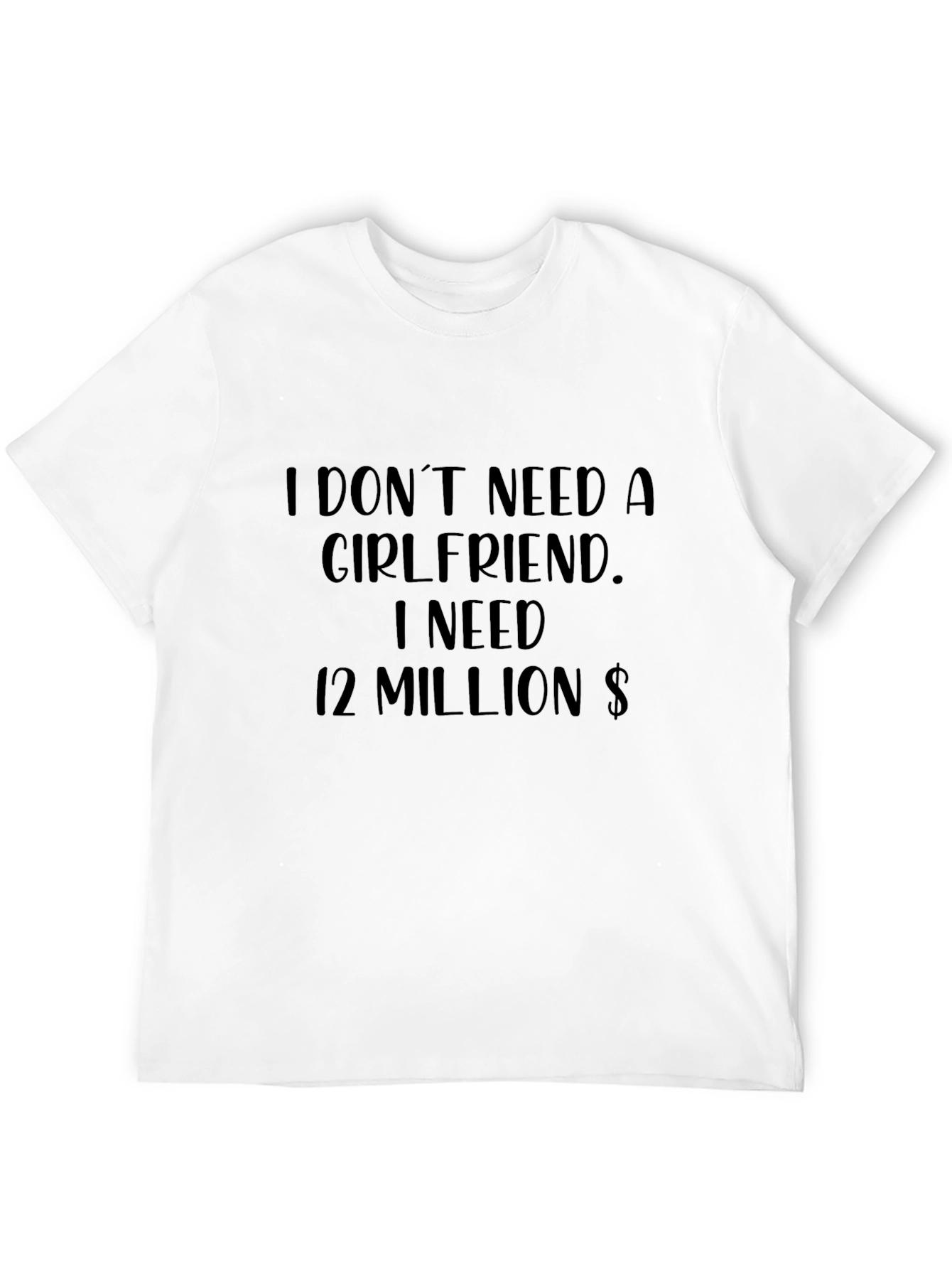 Black Funny Slogan T-Shirt: I Don't Need a Girlfriend view 12