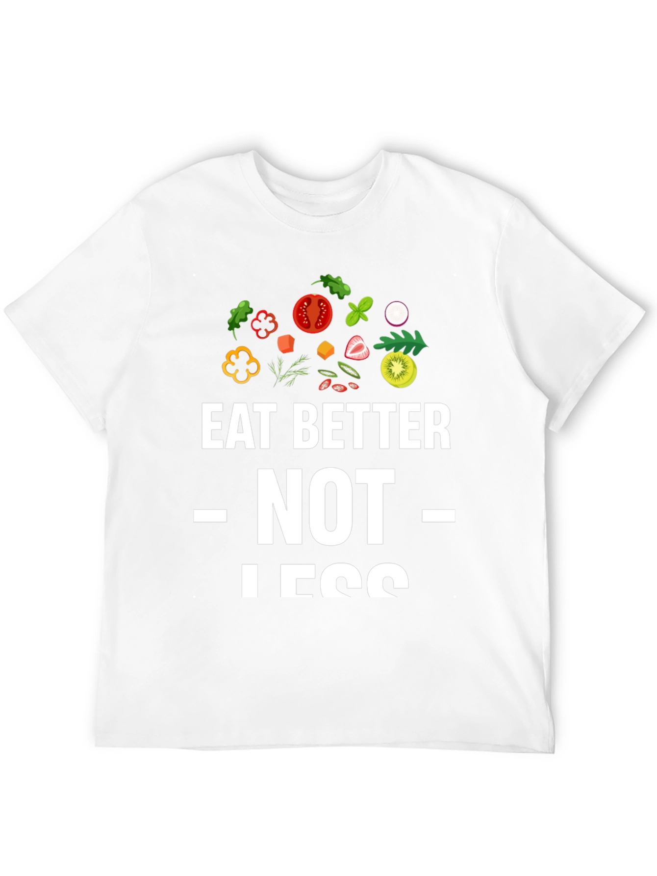 Eat Better Not Less T-Shirt - Health Conscious Tee - 12