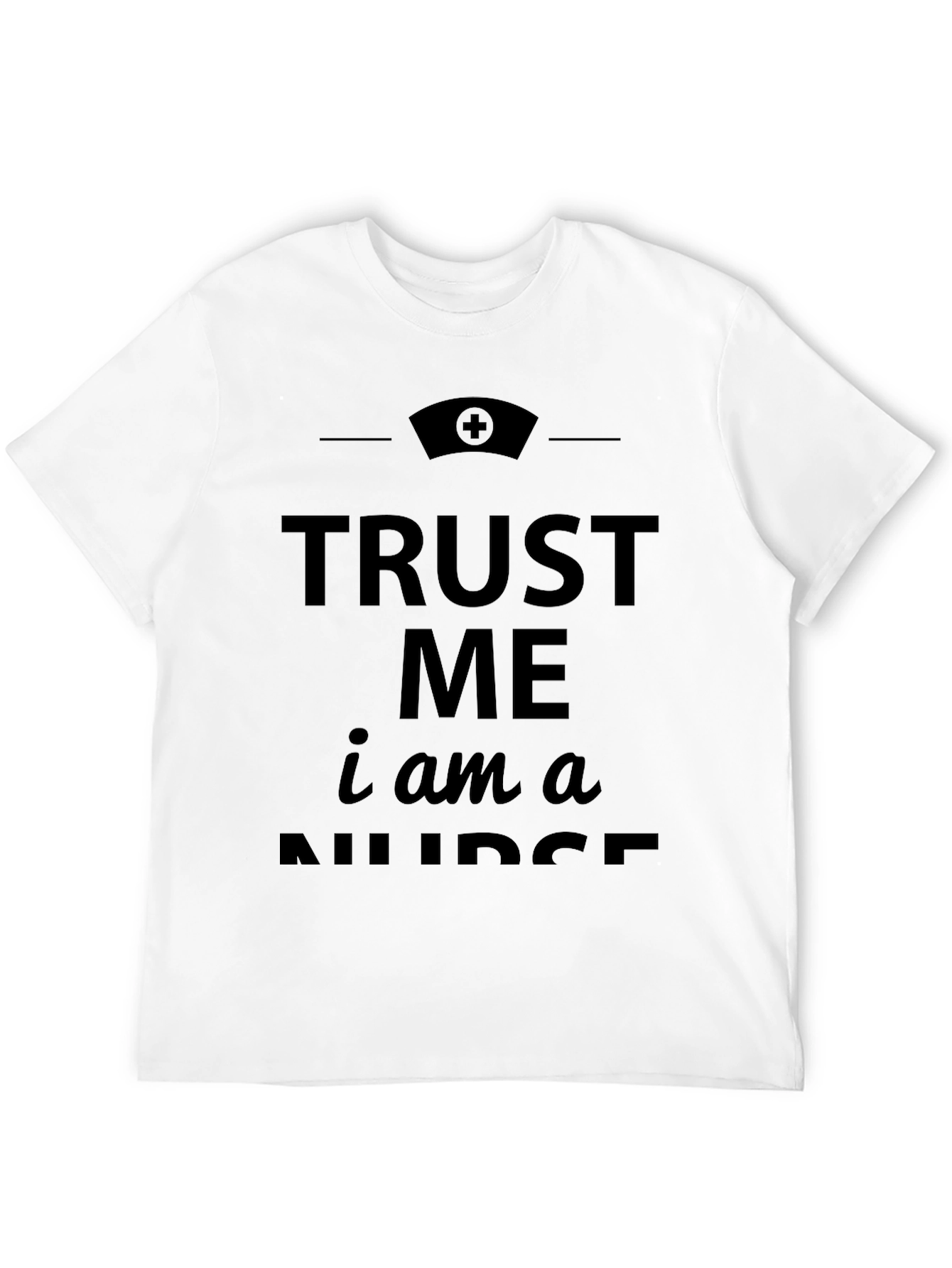 Black Trust Me I'm A Nurse T-Shirt - Funny Sarcastic Tee view 12