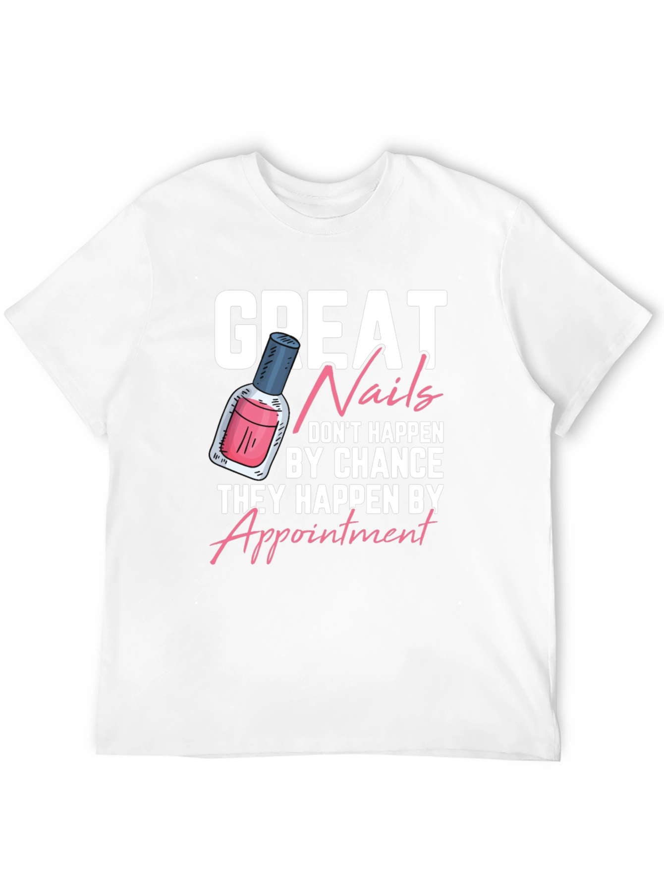 Black Great Nails T-Shirt - Appointment Design view 12