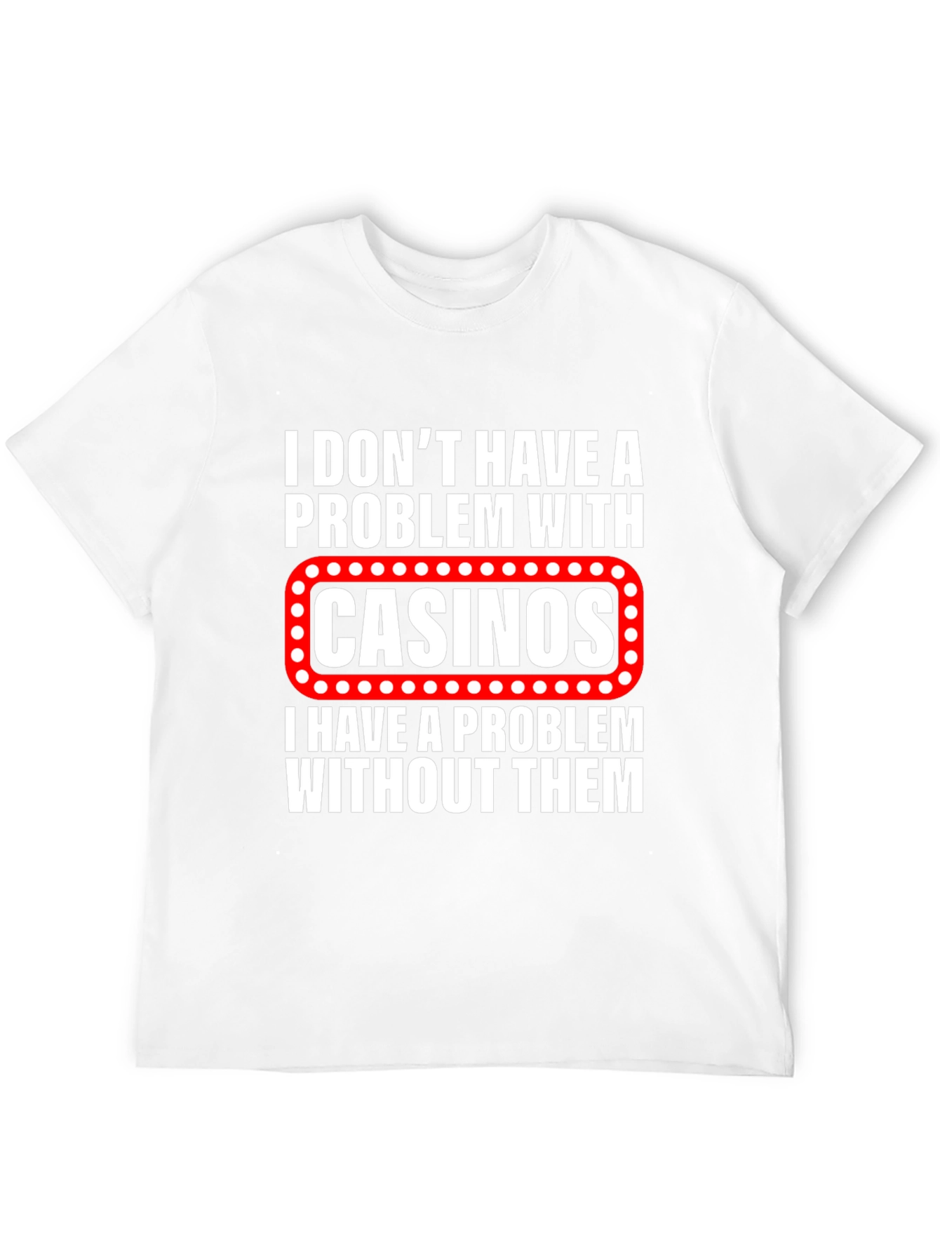 Black Funny Casino Lover T-Shirt: I Don't Have a Problem With Casinos view 12