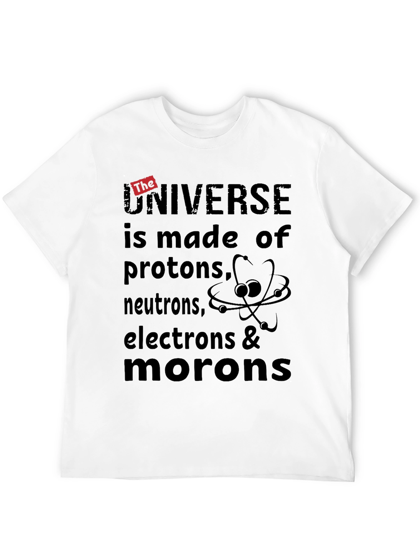 Black Funny Science Humor T-Shirt - Universe Made of Morons view 12