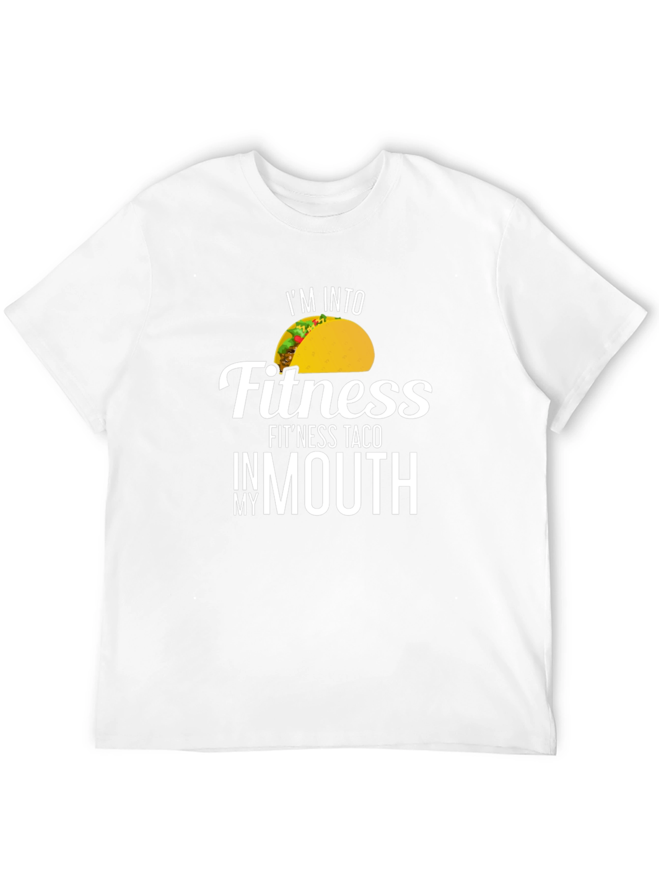 I'm Into Fitness Fit'ness Taco T-Shirt - 12