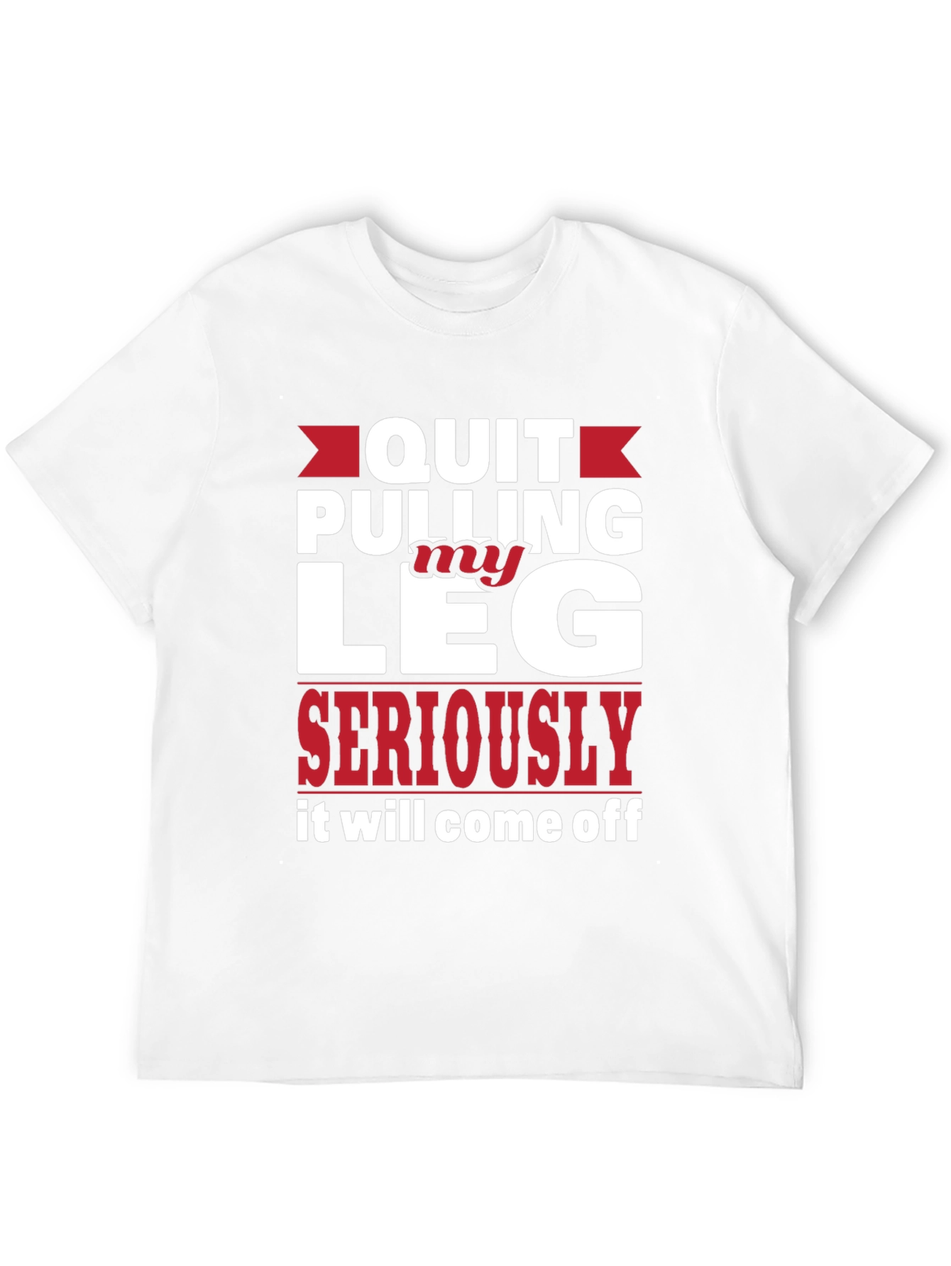 Black Quit Pulling My Leg Humor Tee view 12