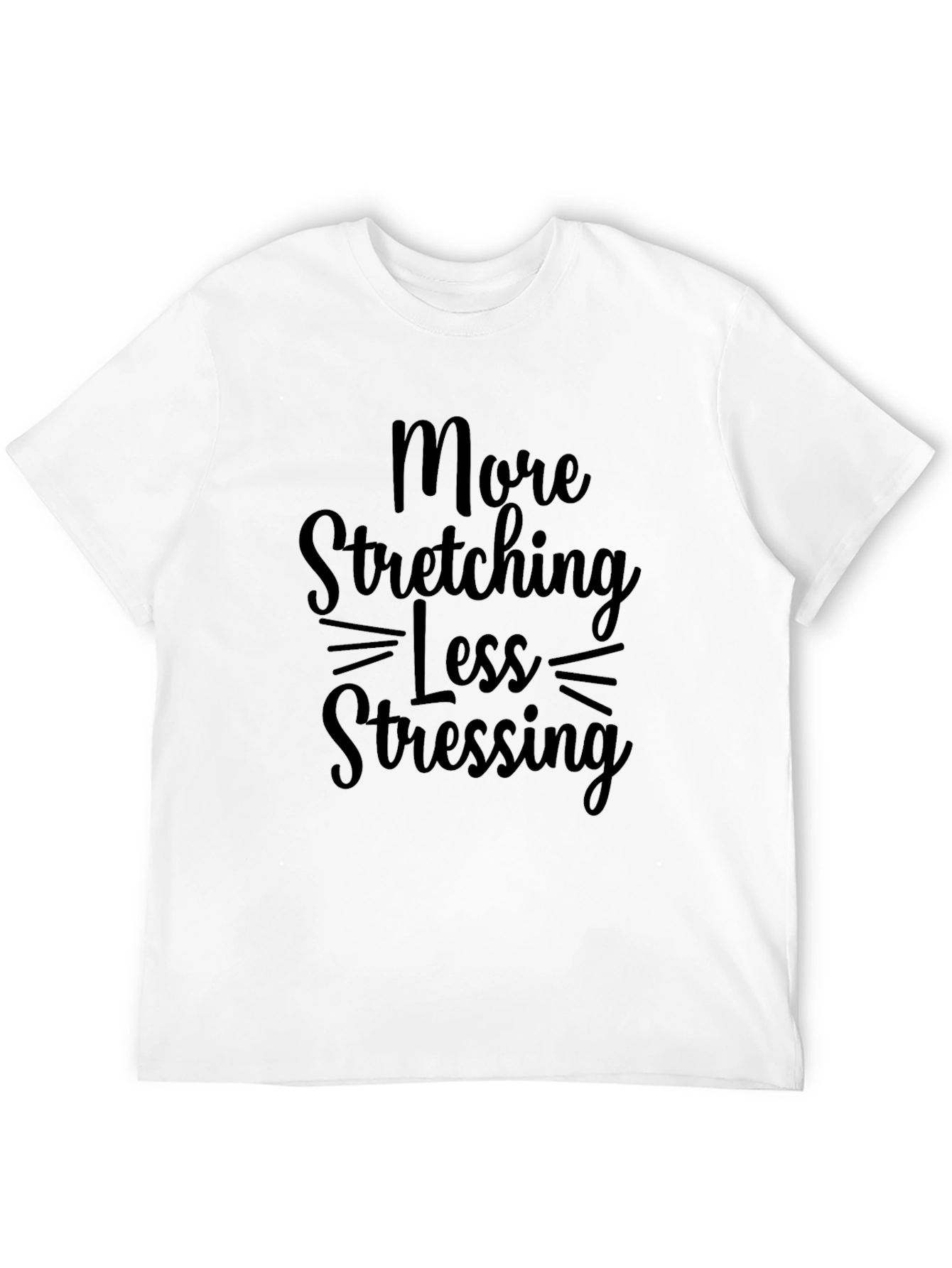 More Stretching Less Stressing Black T-Shirt - 12