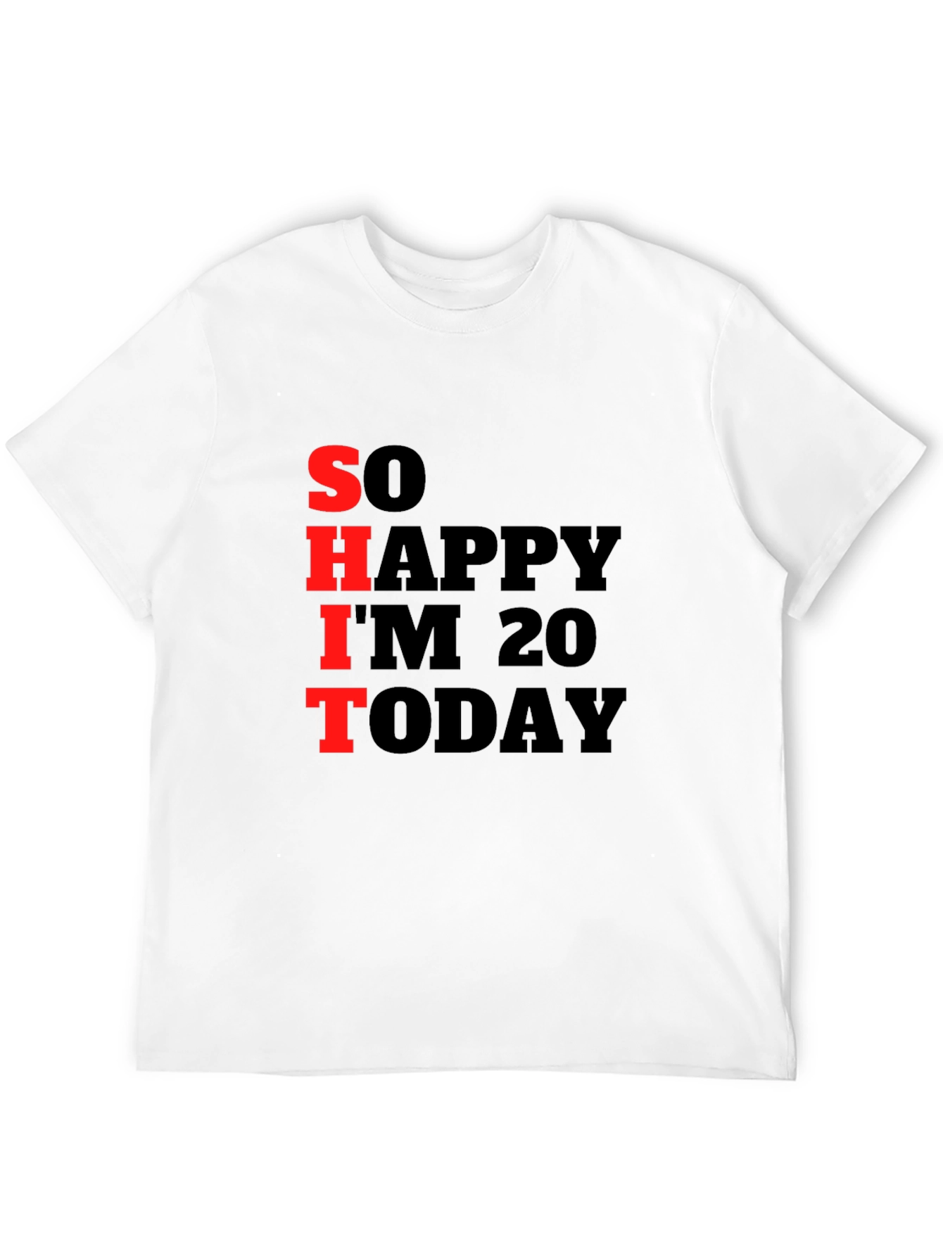 Black Funny 20th Birthday T-Shirt: "So Happy I'm 20" view 12
