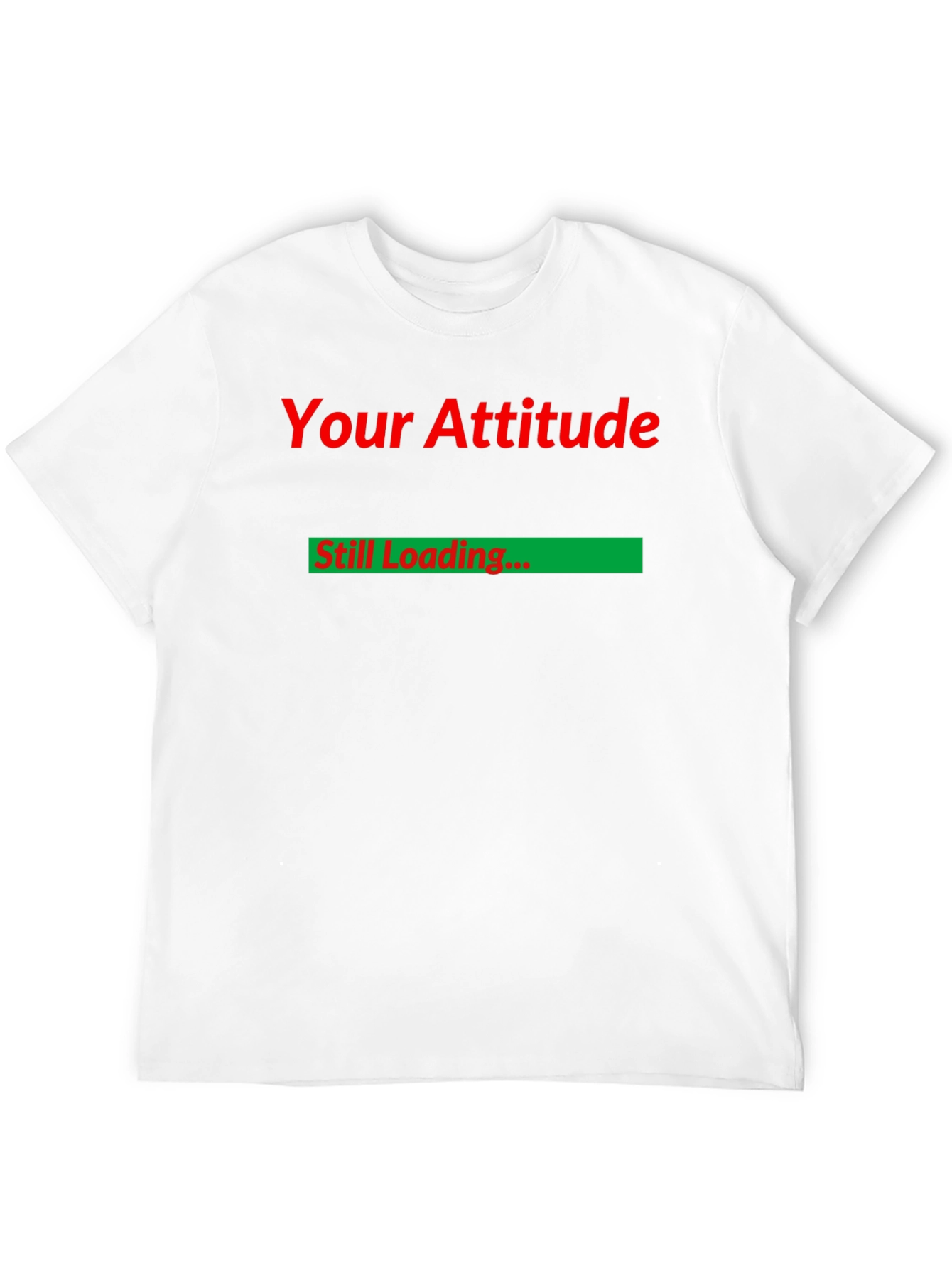 Black Your Attitude Still Loading Funny T-Shirt view 12
