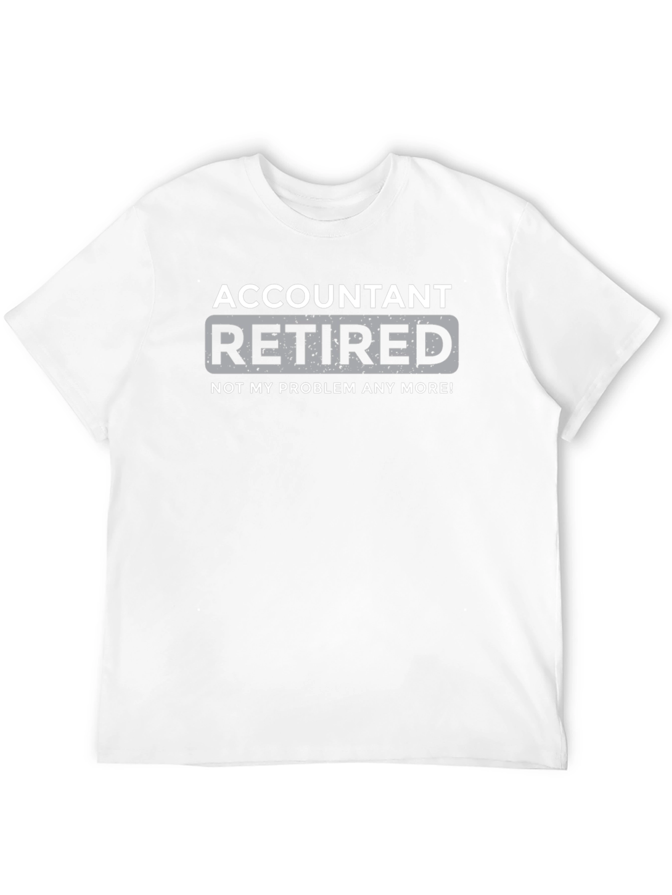 Black Retired Accountant T-Shirt - Not My Problem Anymore! view 12
