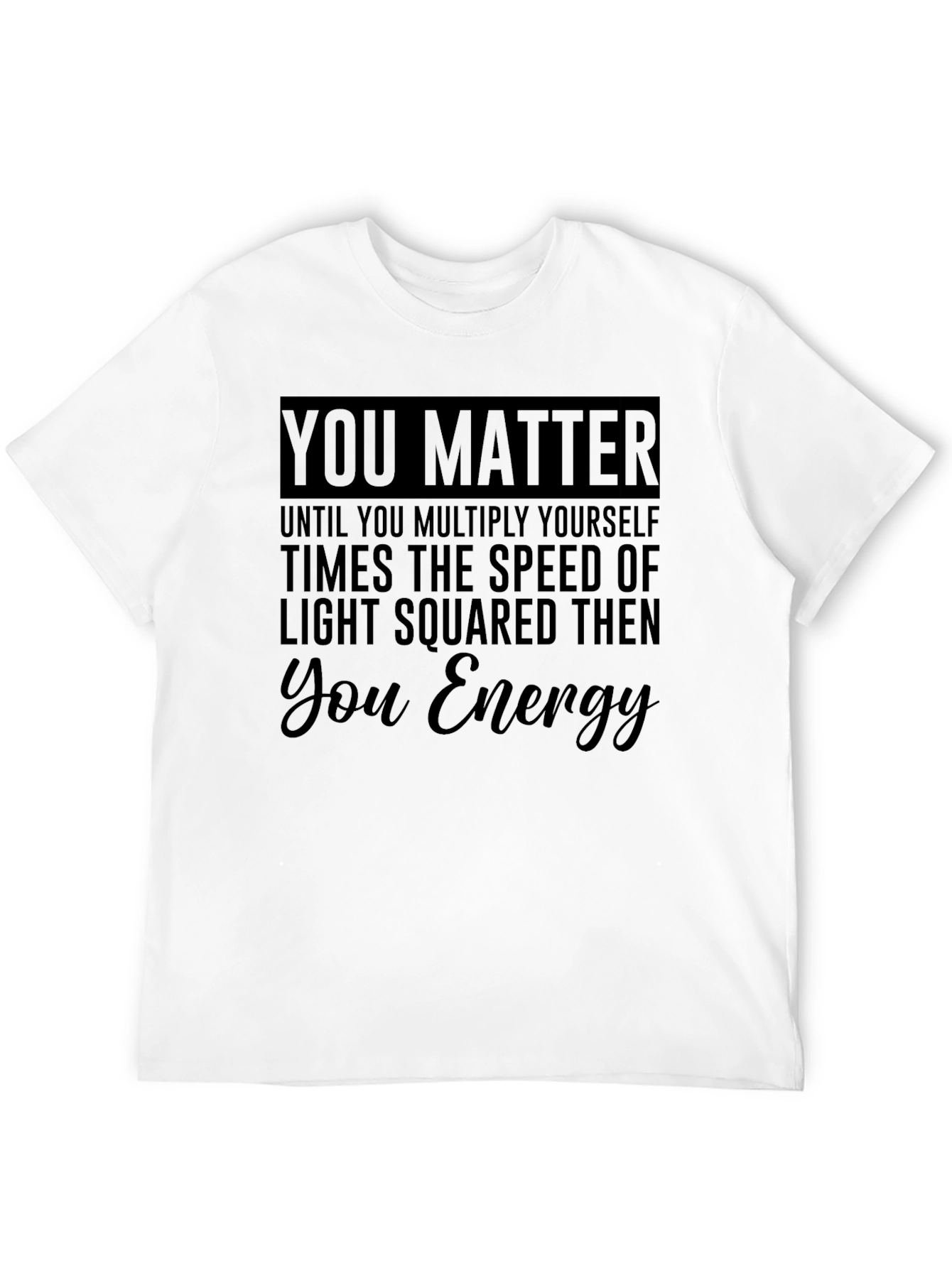 Black You Matter Funny Physics T-Shirt view 12