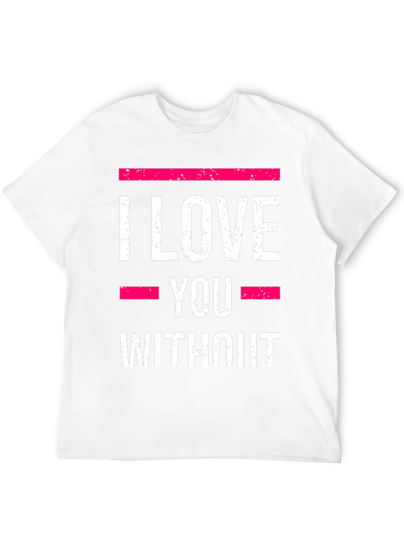Black I Love You Without T-Shirt - Statement Tee view 12