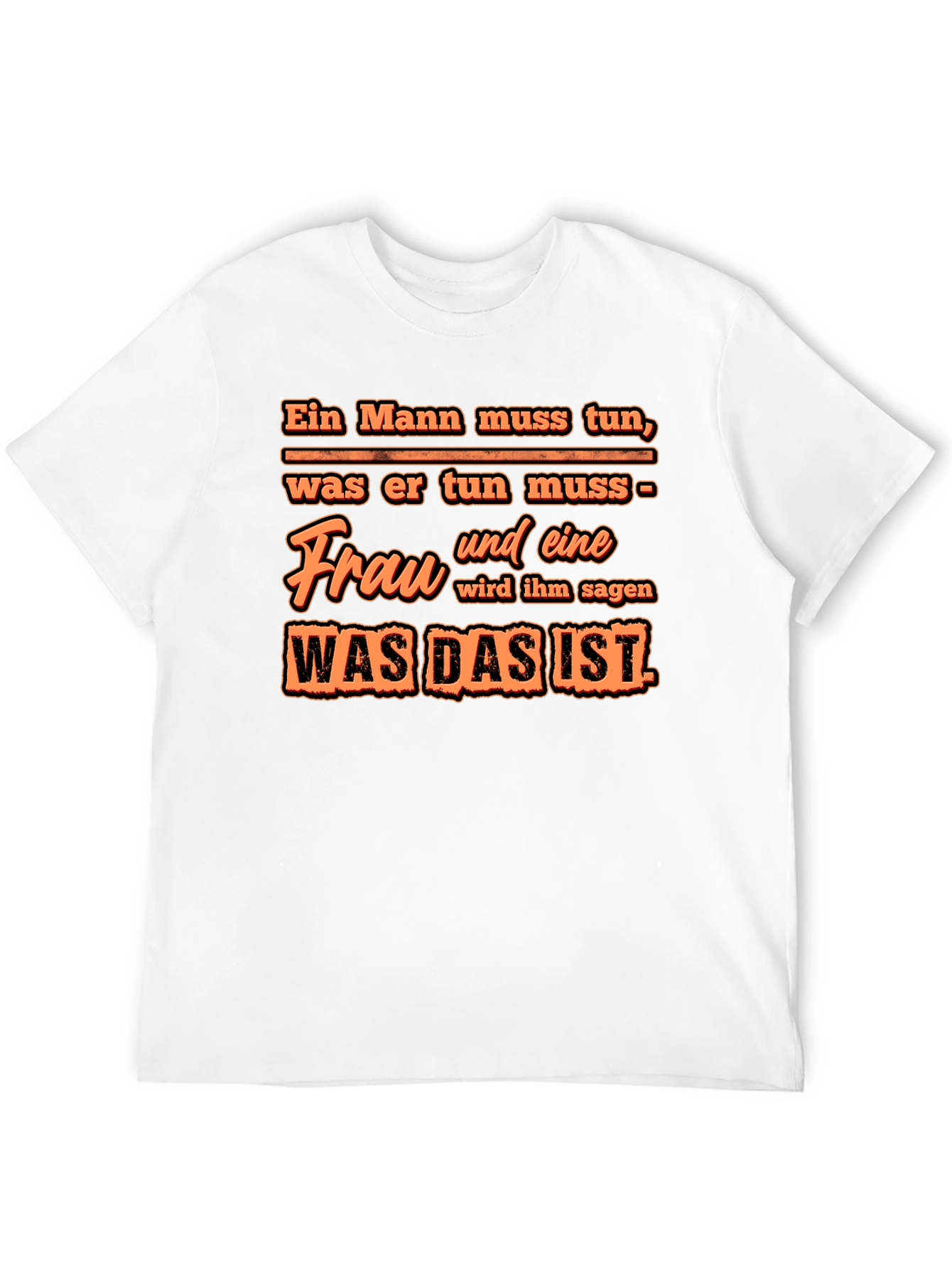 Black Ein Mann Muss Tun T-Shirt - Funny German Quote view 12