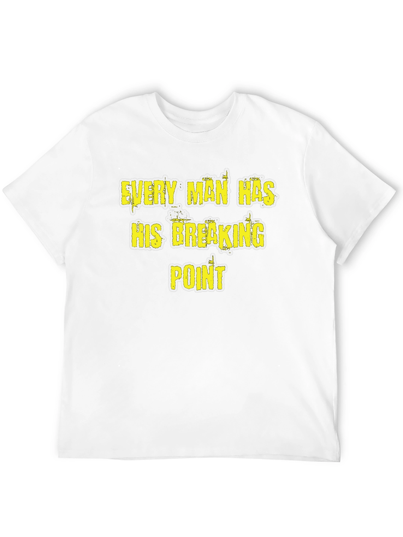 Black Every Man Has His Breaking Point T-Shirt - Funny Graphic Tee view 12
