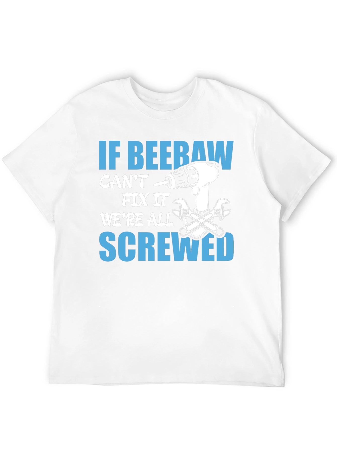 Black If Beebaw Can't Fix It T-Shirt view 12
