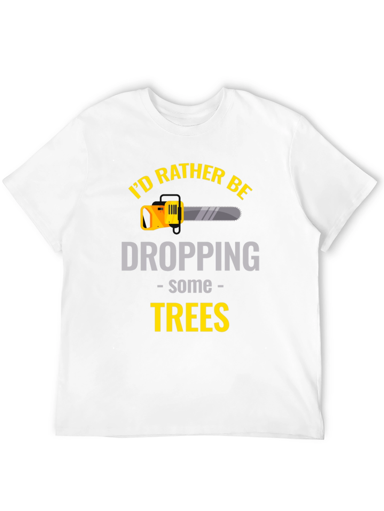 Black I'd Rather Be Dropping Trees - Graphic T-Shirt view 12