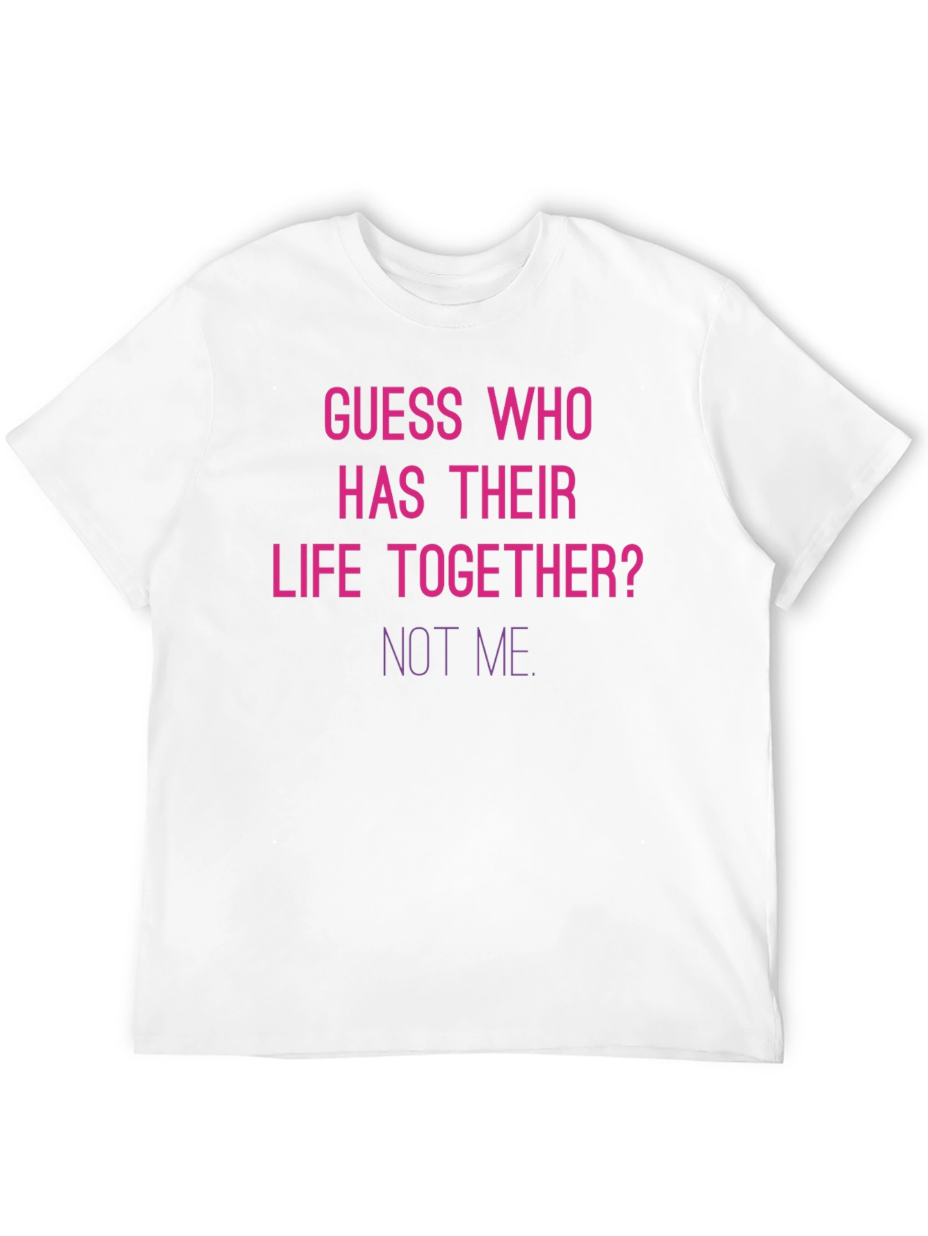 Guess Who Not Me Funny T-Shirt - 12