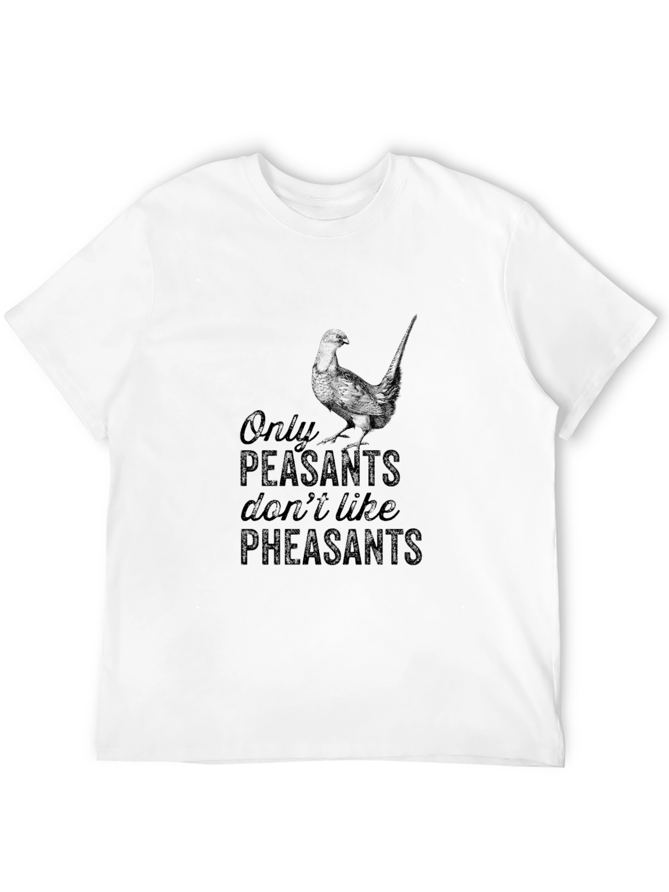 Black Only Peasants Don't Like Pheasants T-Shirt view 12