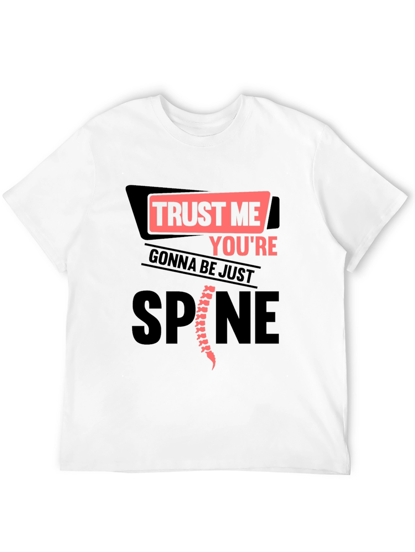 Black Trust Me You're Gonna Be Just Spine T-Shirt view 12