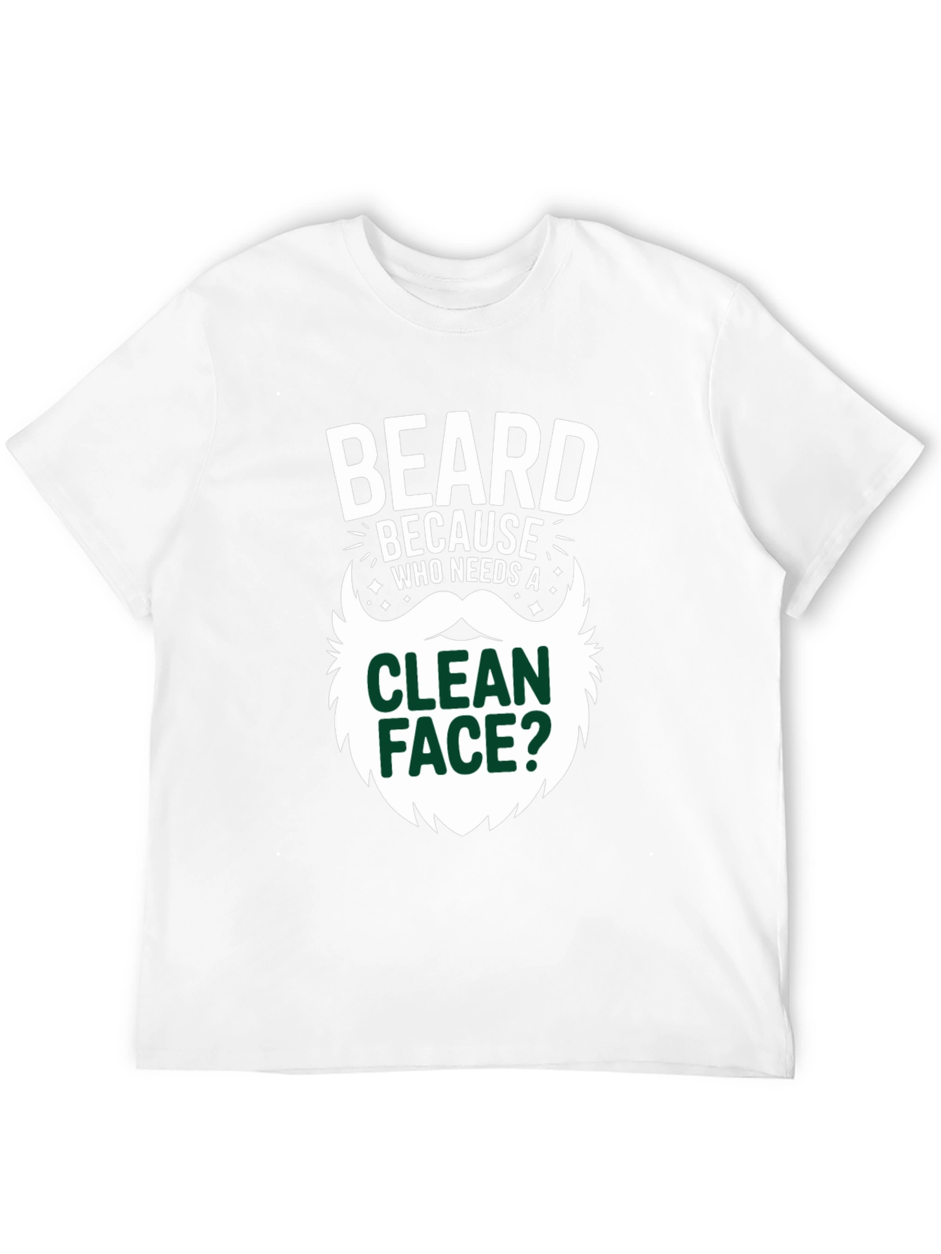 Black Beard Because Who Needs A Clean Face T-Shirt view 12