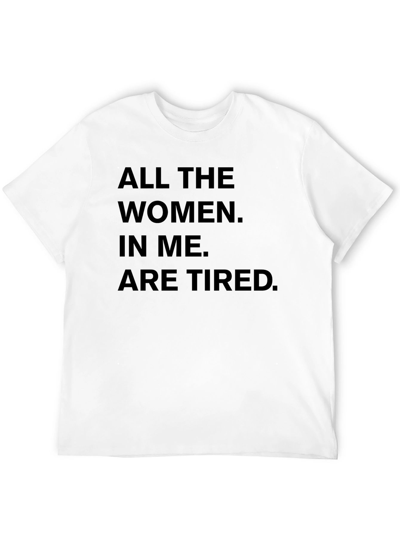 Black All The Women In Me Are Tired T-Shirt view 12
