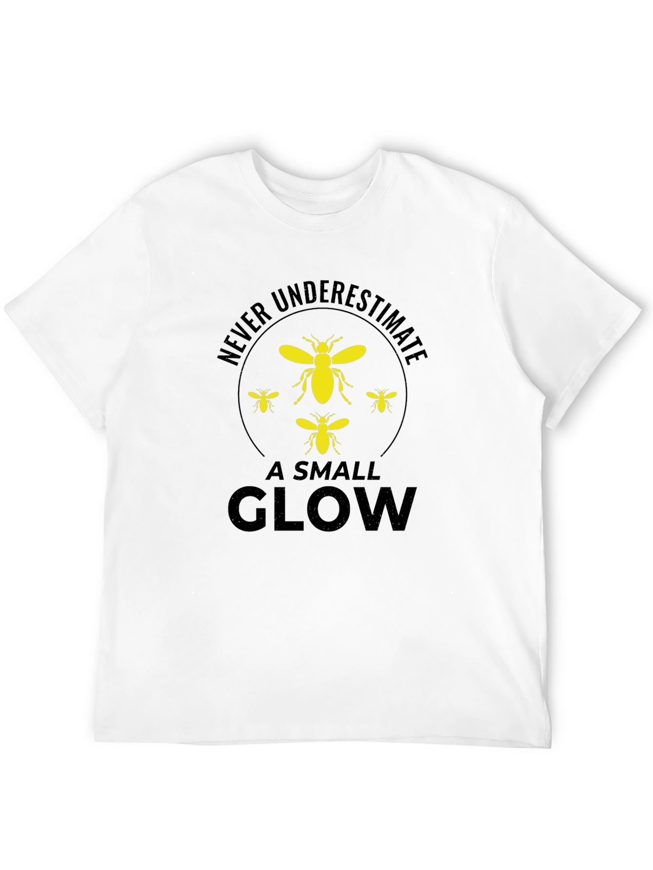 Never Underestimate a Small Glow T-Shirt - 12