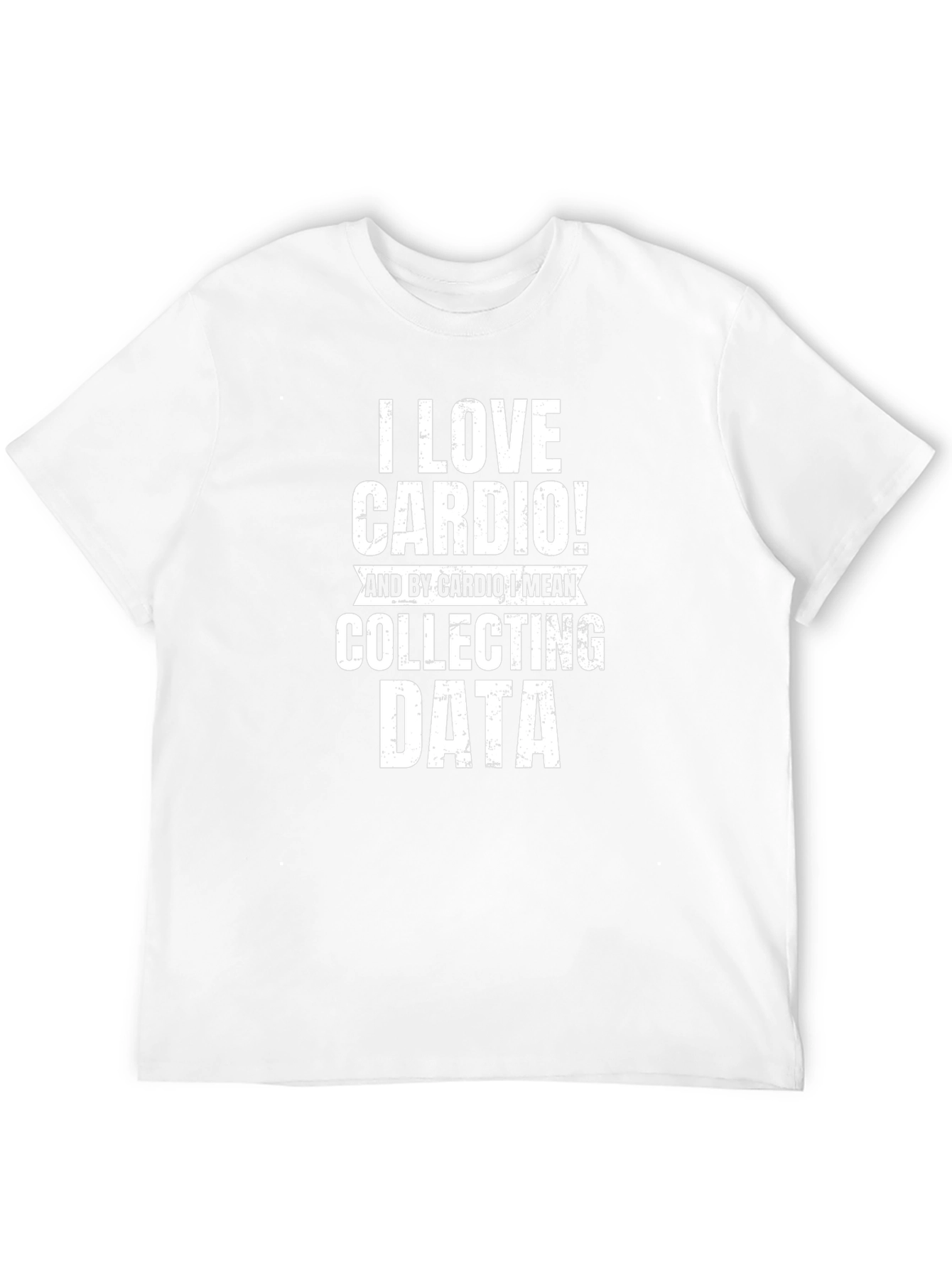 Black I Love Cardio Collecting Data Funny T-Shirt view 12