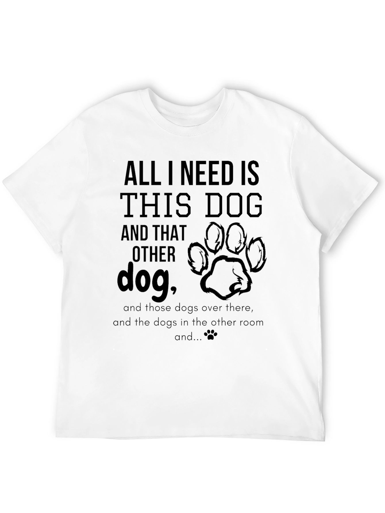 Black Dog Lover T-Shirt - All I Need Is This Dog view 12