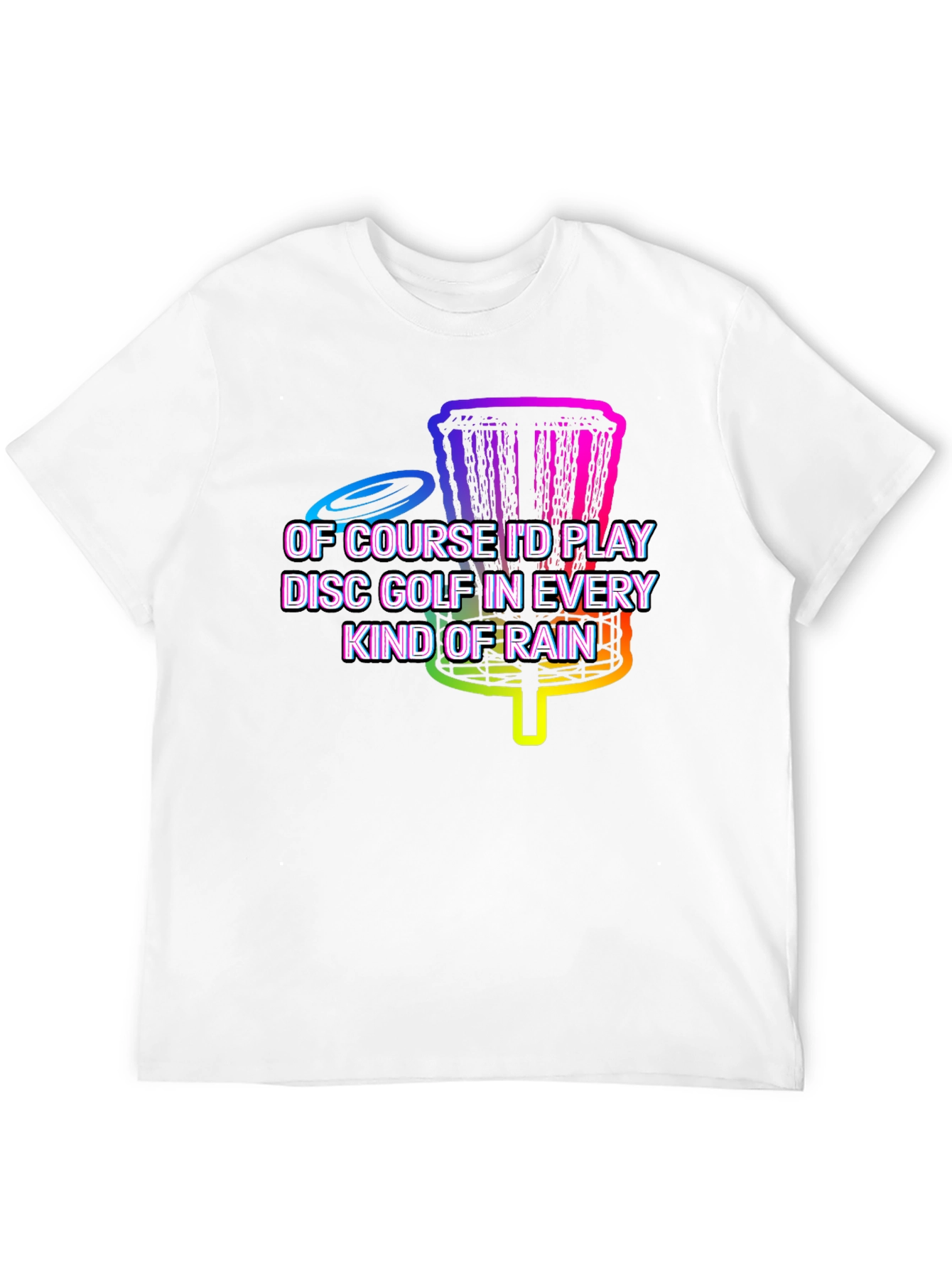 Black Disc Golf in Every Kind of Rain Graphic Tee view 12