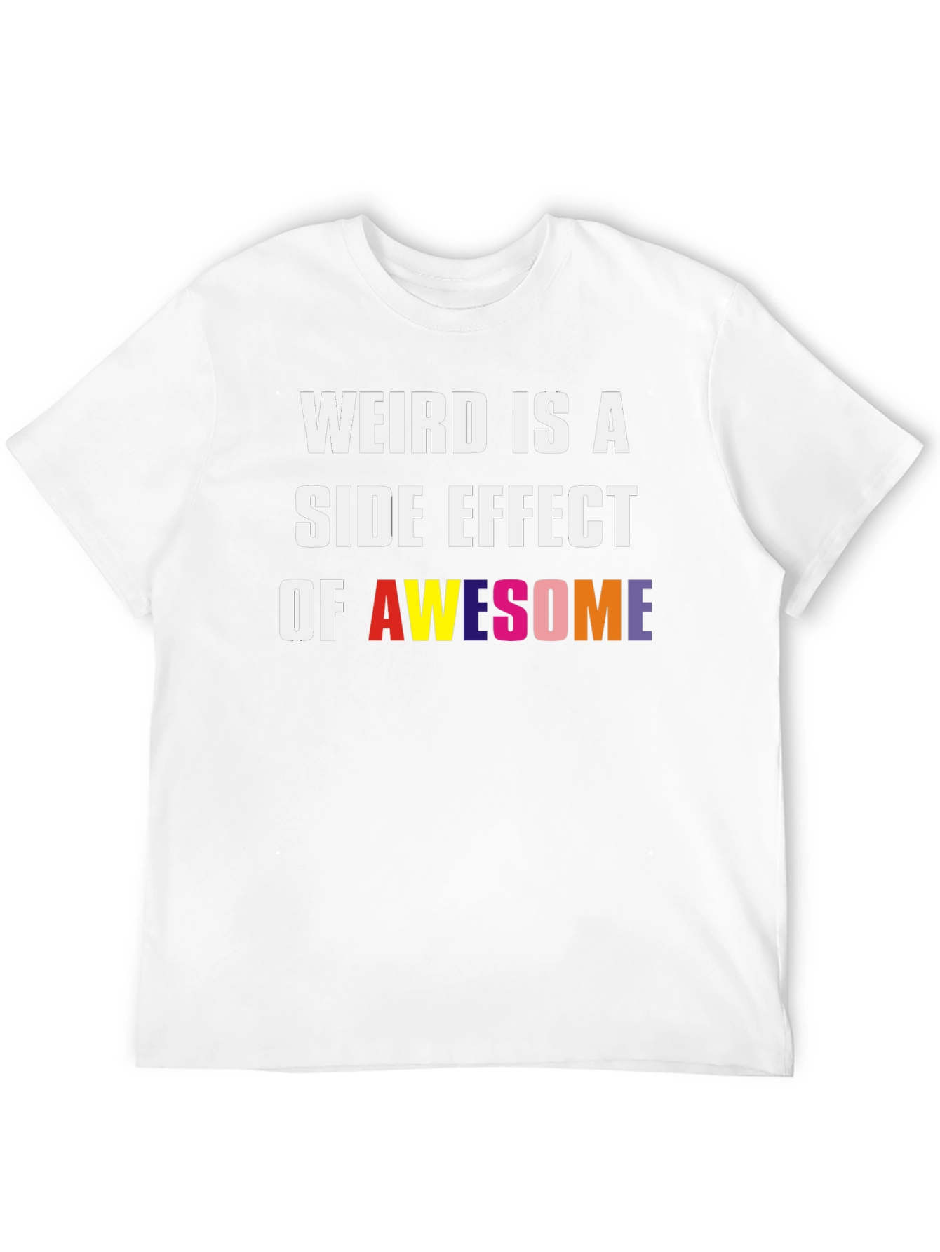 Black Weird Is A Side Effect Of Awesome Graphic Tee view 12