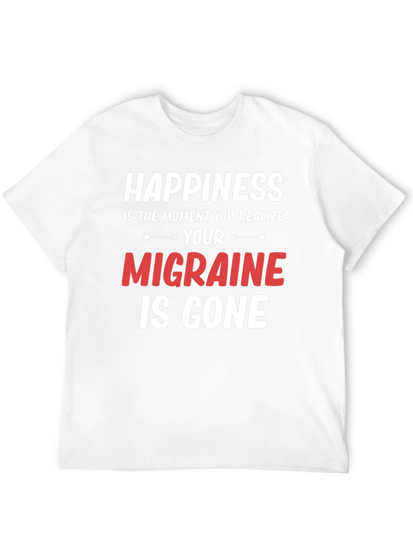 Black Happiness Migraine Gone T-Shirt Funny Relief Tee view 12