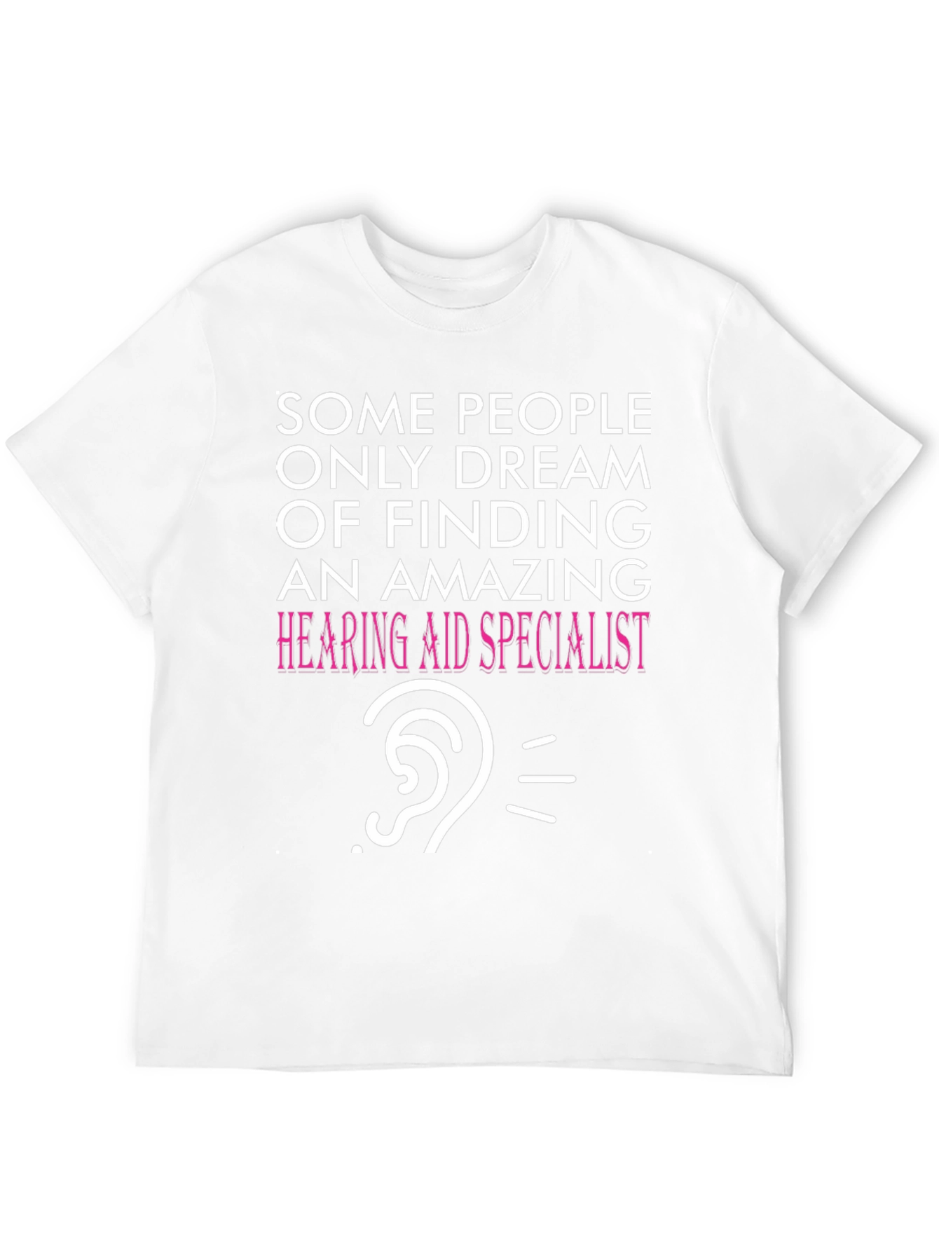 Funny Hearing Aid Specialist T-Shirt - 12