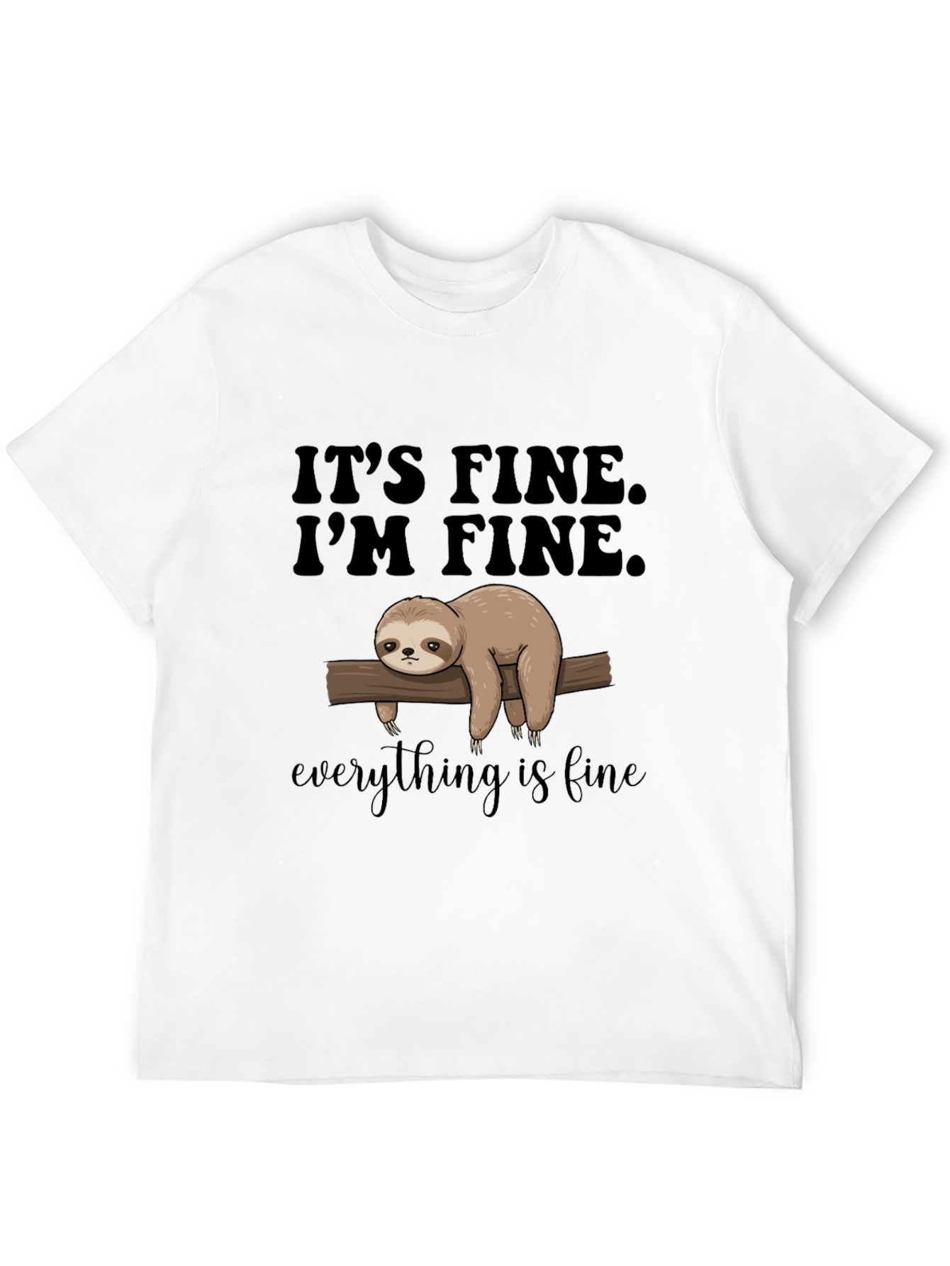 Black It's Fine, I'm Fine, Everything is Fine Sloth T-Shirt view 12