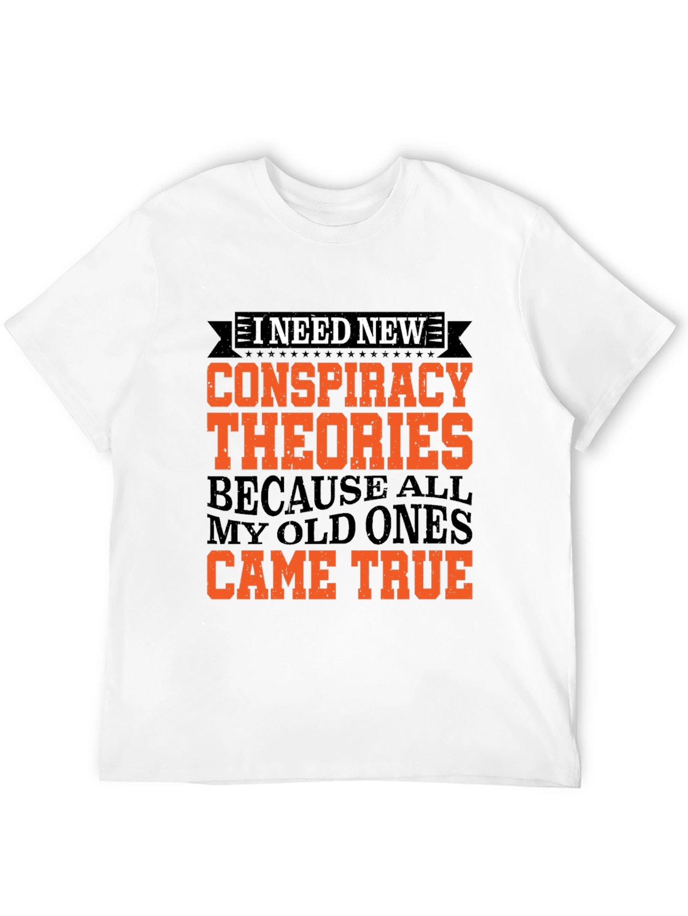 Black Conspiracy Theories T-Shirt - All My Old Ones Came True Funny Tee view 12
