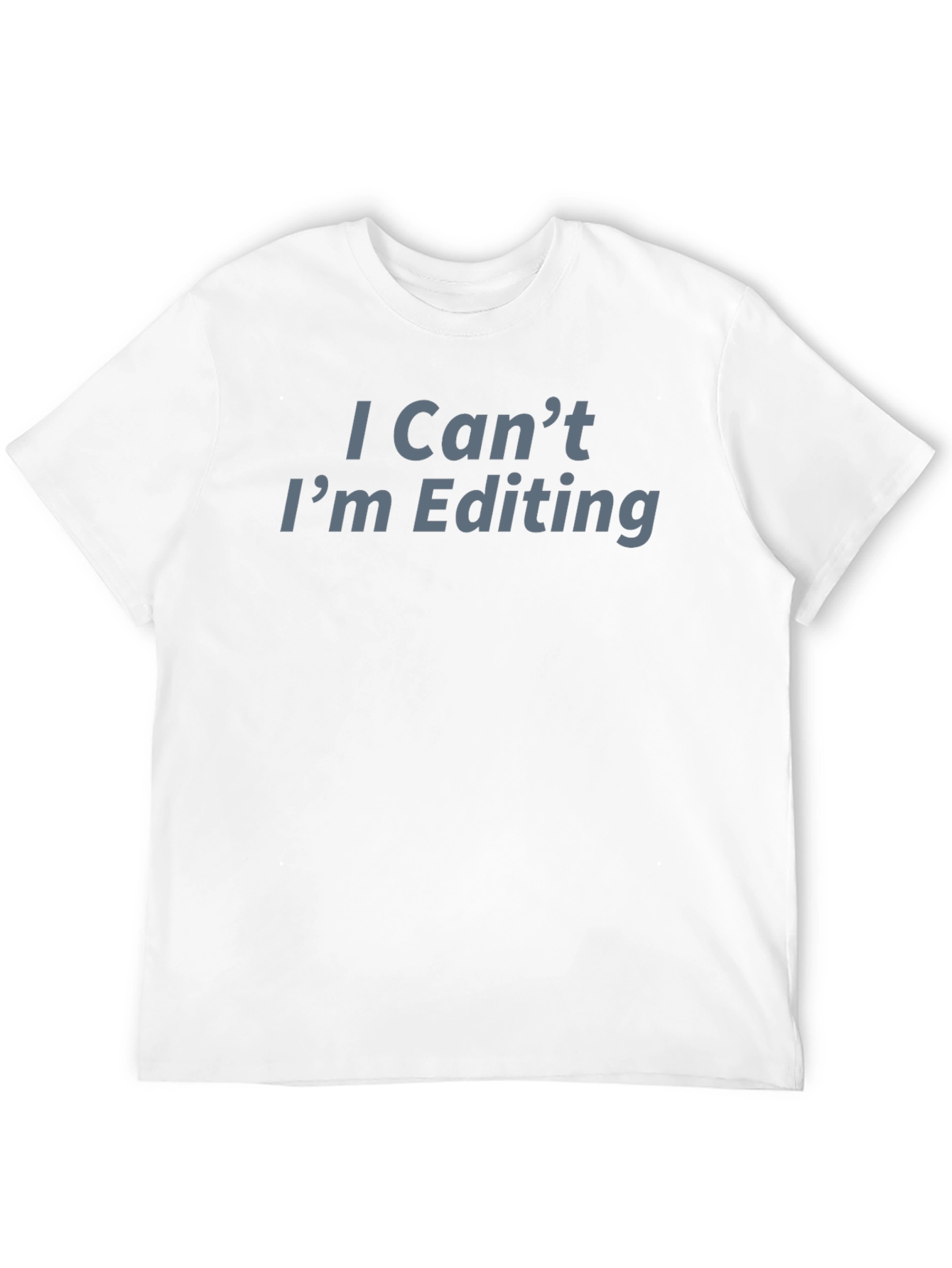 Black I Can't I'm Editing T-Shirt - Funny Editor Apparel view 12