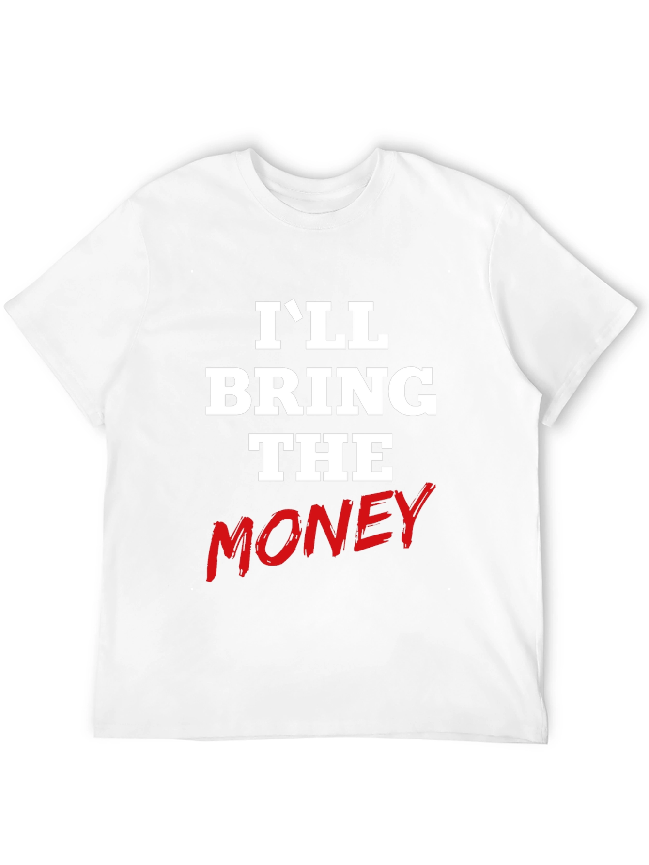 I'll Bring The Money Graphic Tee - 12