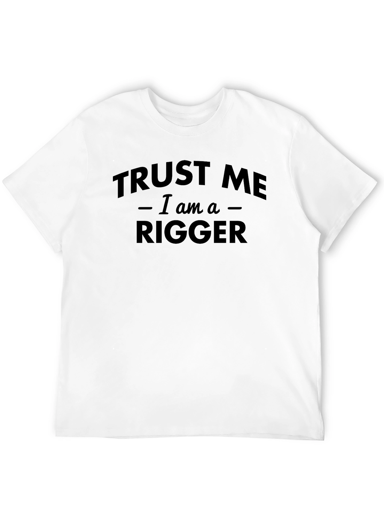 Black Trust Me I'm a Rigger T-Shirt view 12