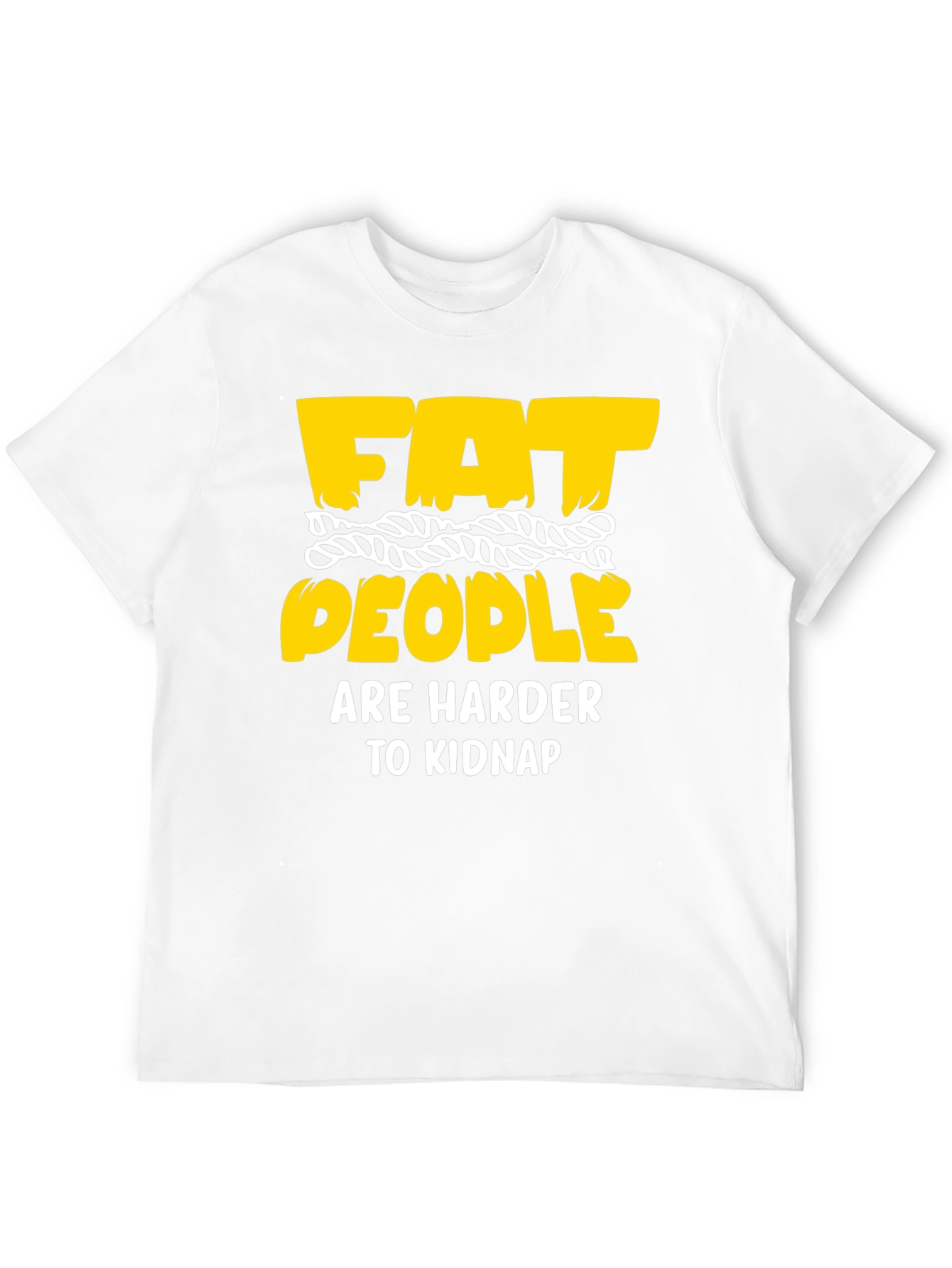 Black Funny Graphic T-Shirt: Fat People Are Harder To Kidnap view 12