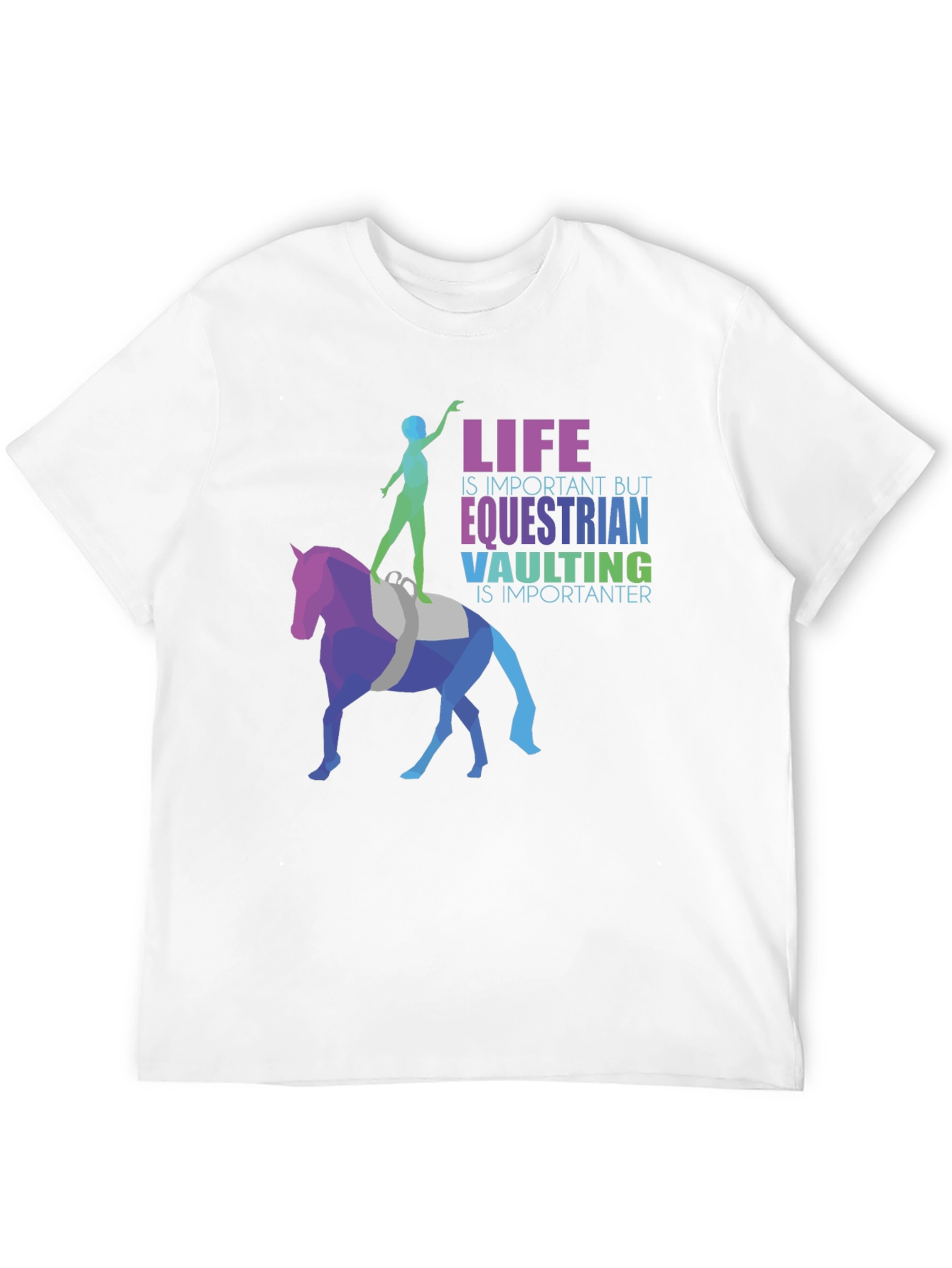Equestrian Vaulting T-Shirt - Life is Importanter - 12