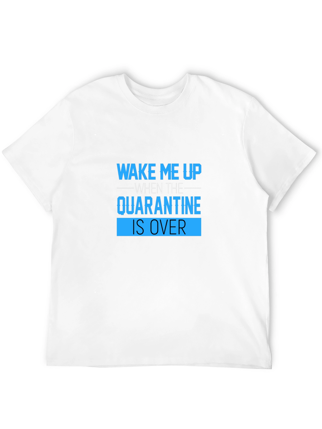 Black Quarantine Humor T-Shirt: Wake Me Up When It's Over view 12